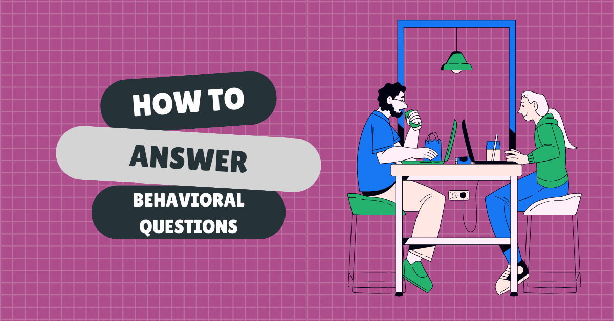 How to answer behavioural interview questions?