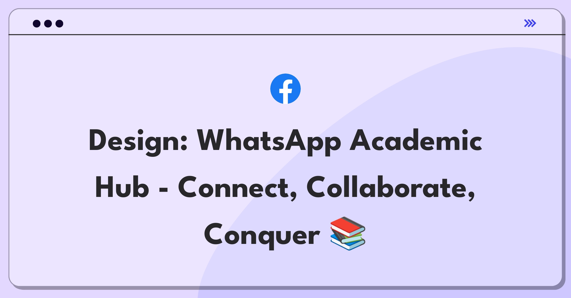 Product Management Design Question: WhatsApp interface reimagined for student collaboration and academic organization