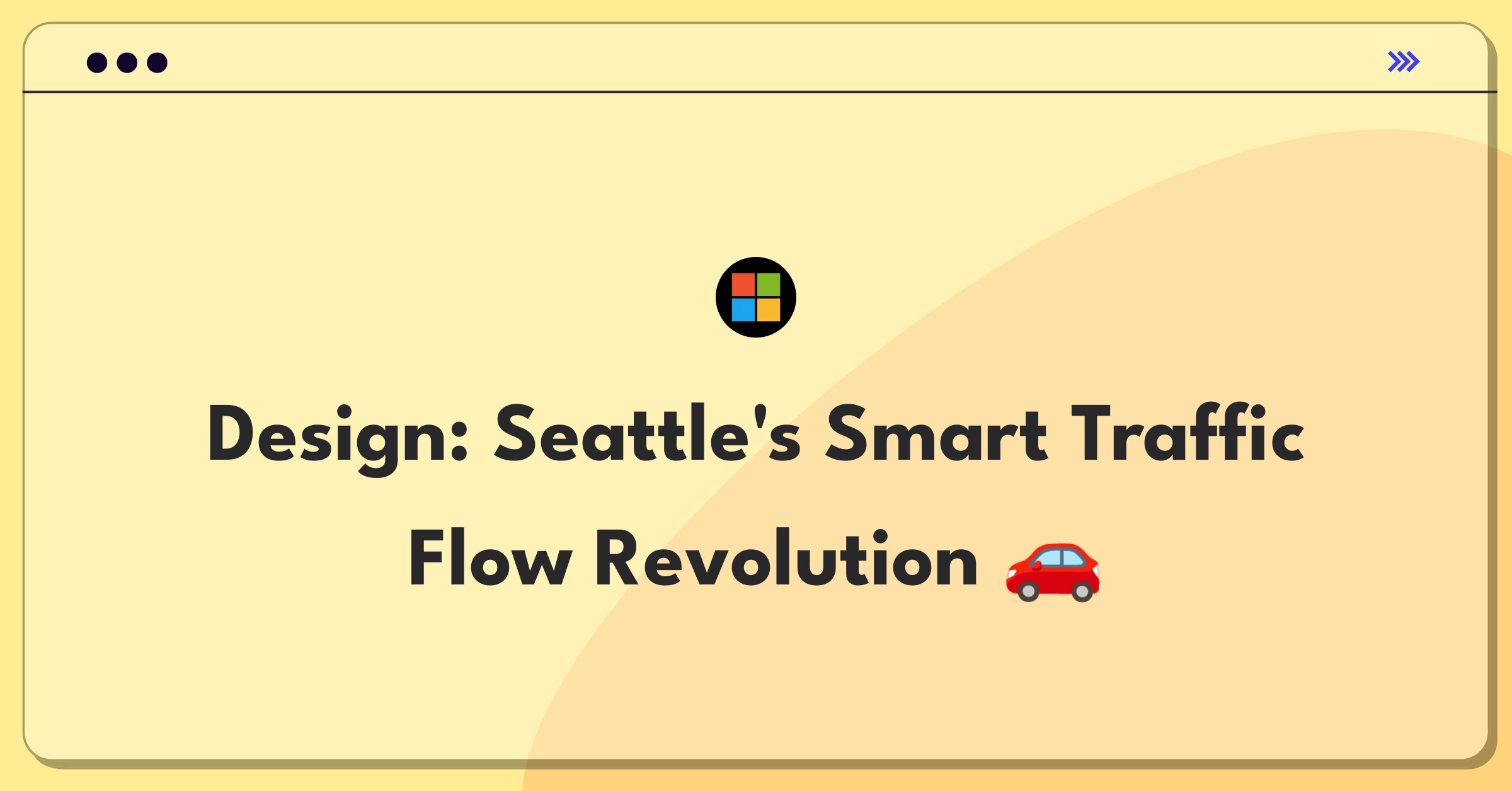 Product Management Urban Planning Question: Solving Seattle's traffic congestion with innovative solutions