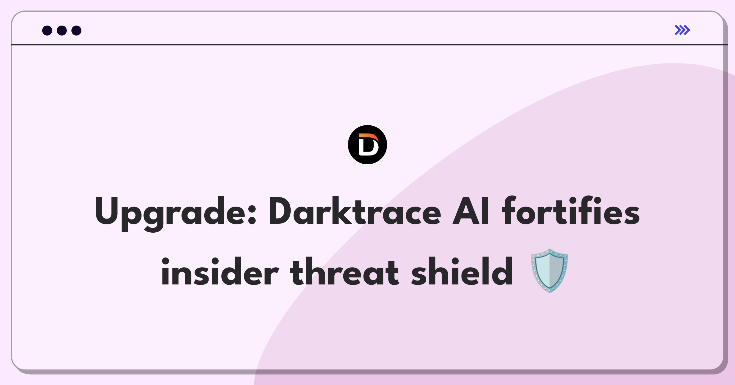 Product Management Improvement Question: Enhancing Darktrace's AI-driven insider threat detection capabilities