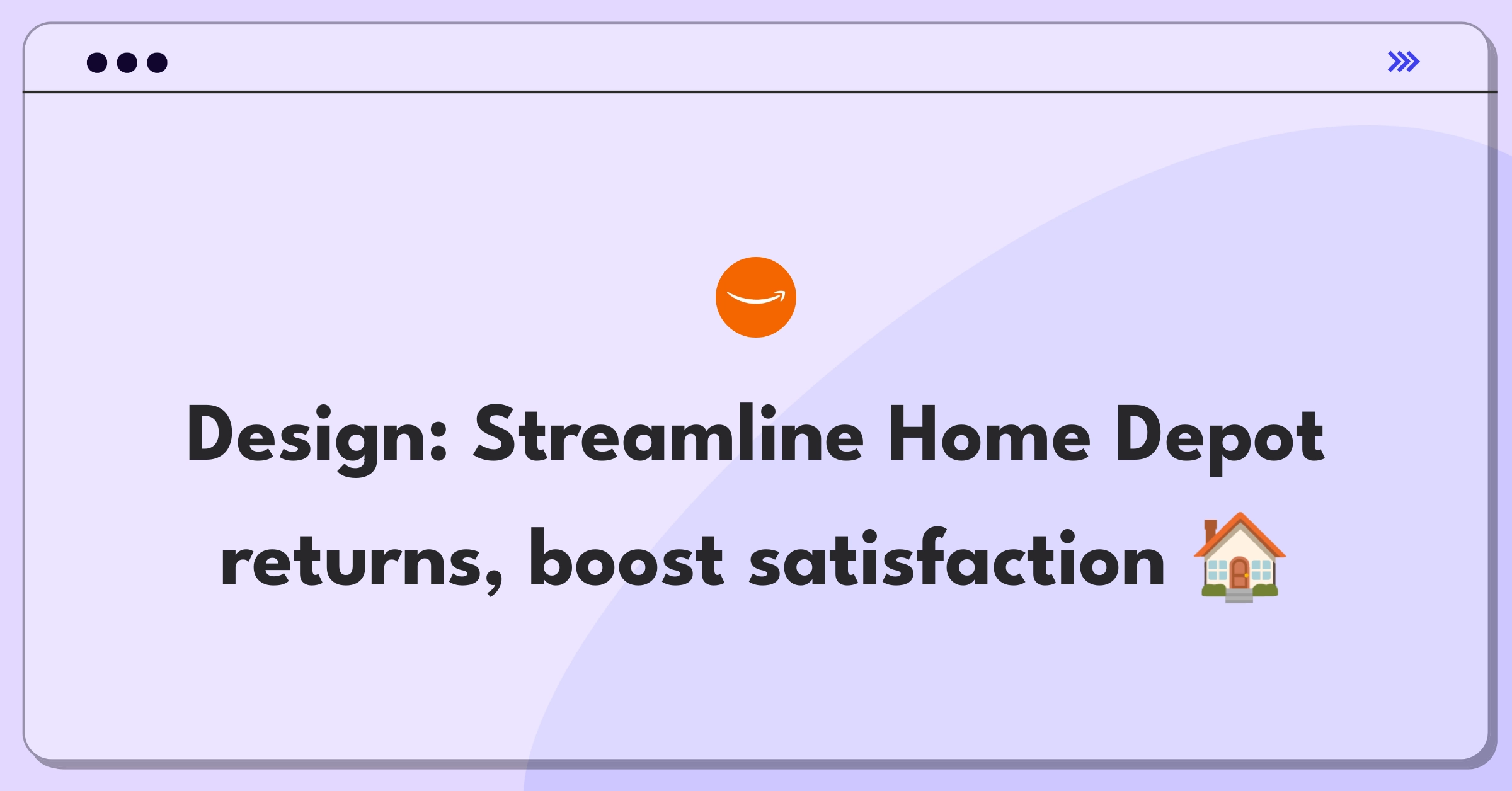 Product Management Design Question: Improving online returns experience for Home Depot e-commerce platform