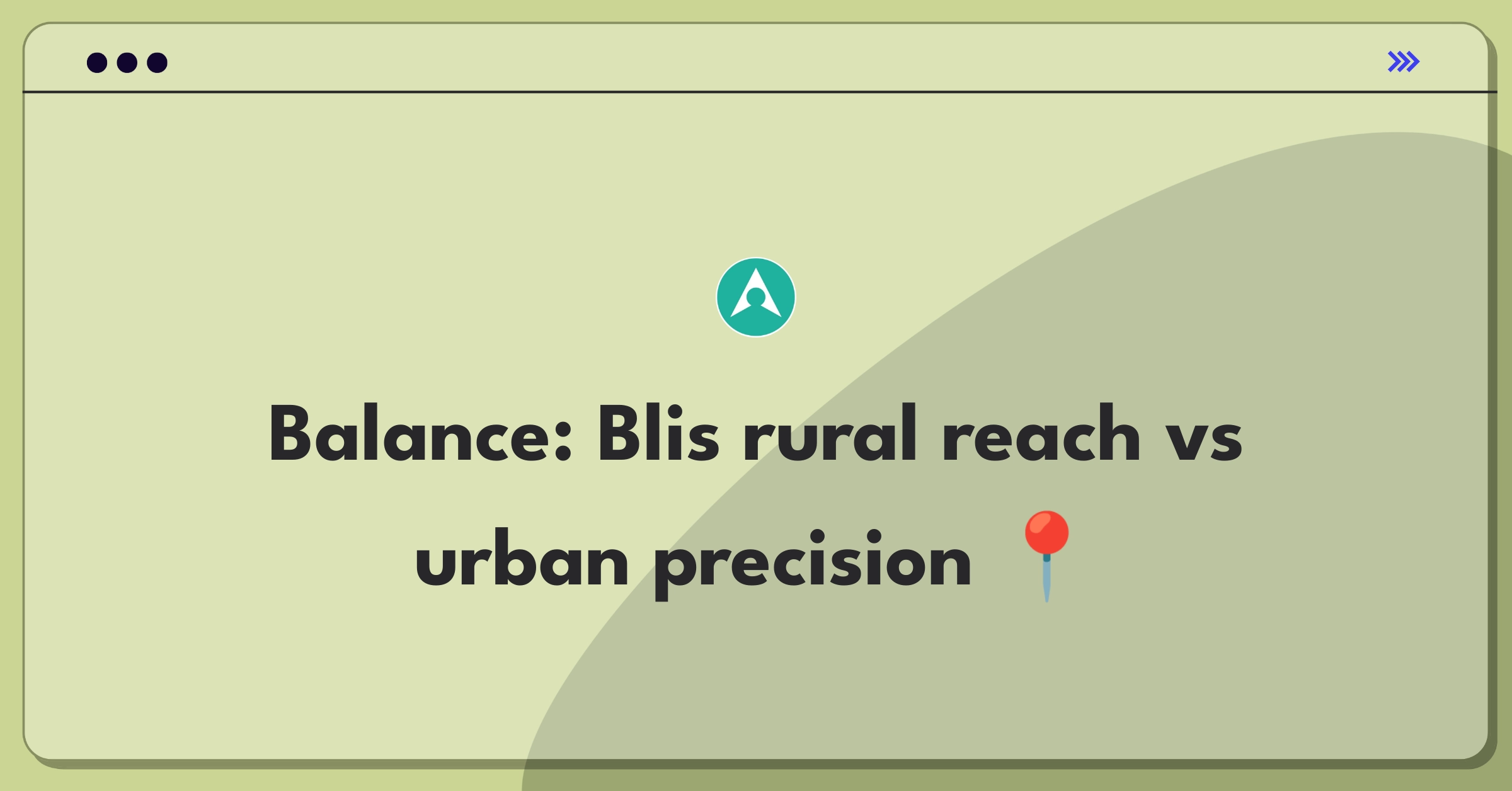 Product Management Trade-Off Question: Blis location data strategy balancing rural expansion and urban granularity