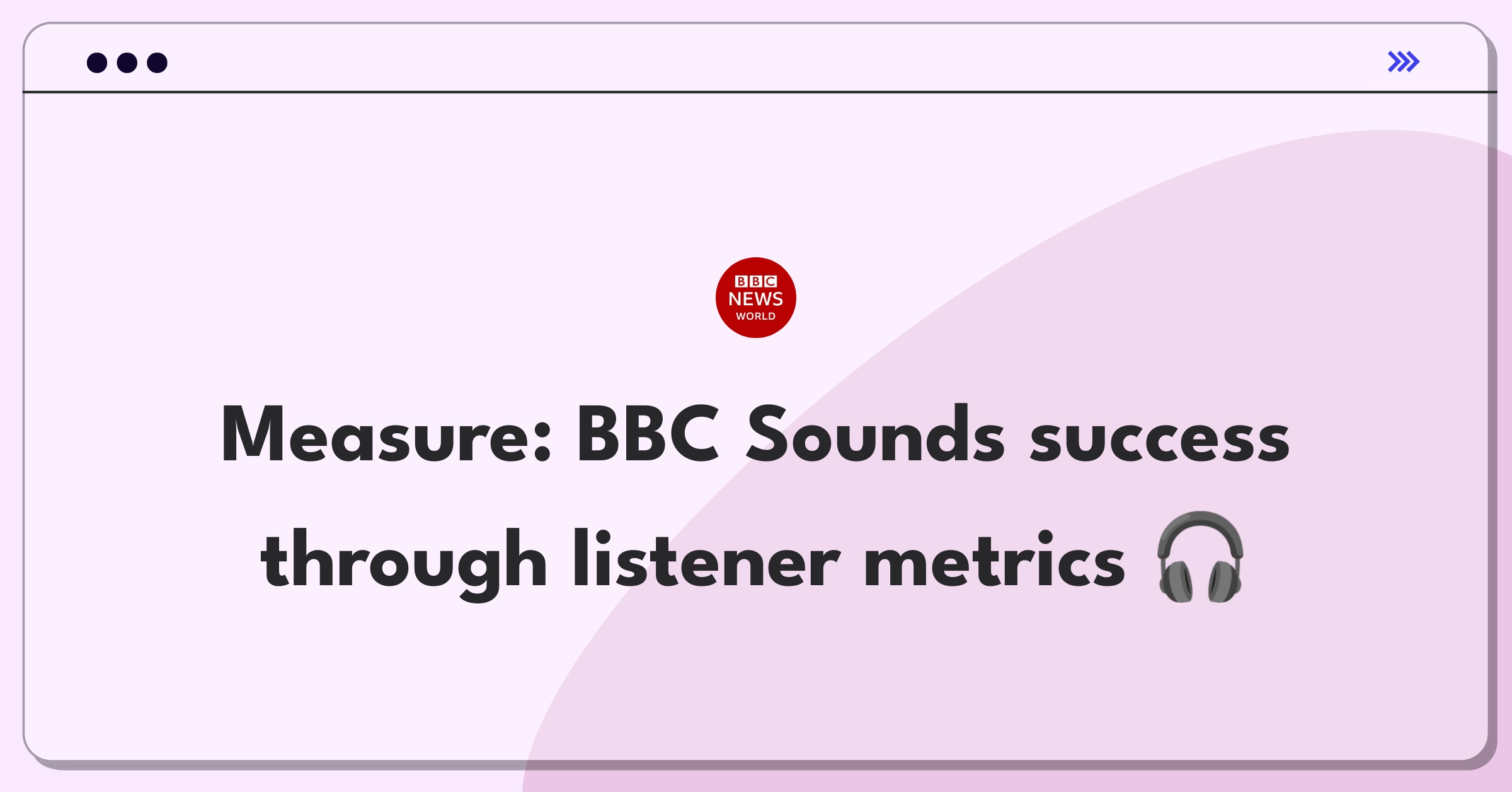 Product Management Success Metrics Question: Evaluating BBC Sounds audio app performance with key indicators