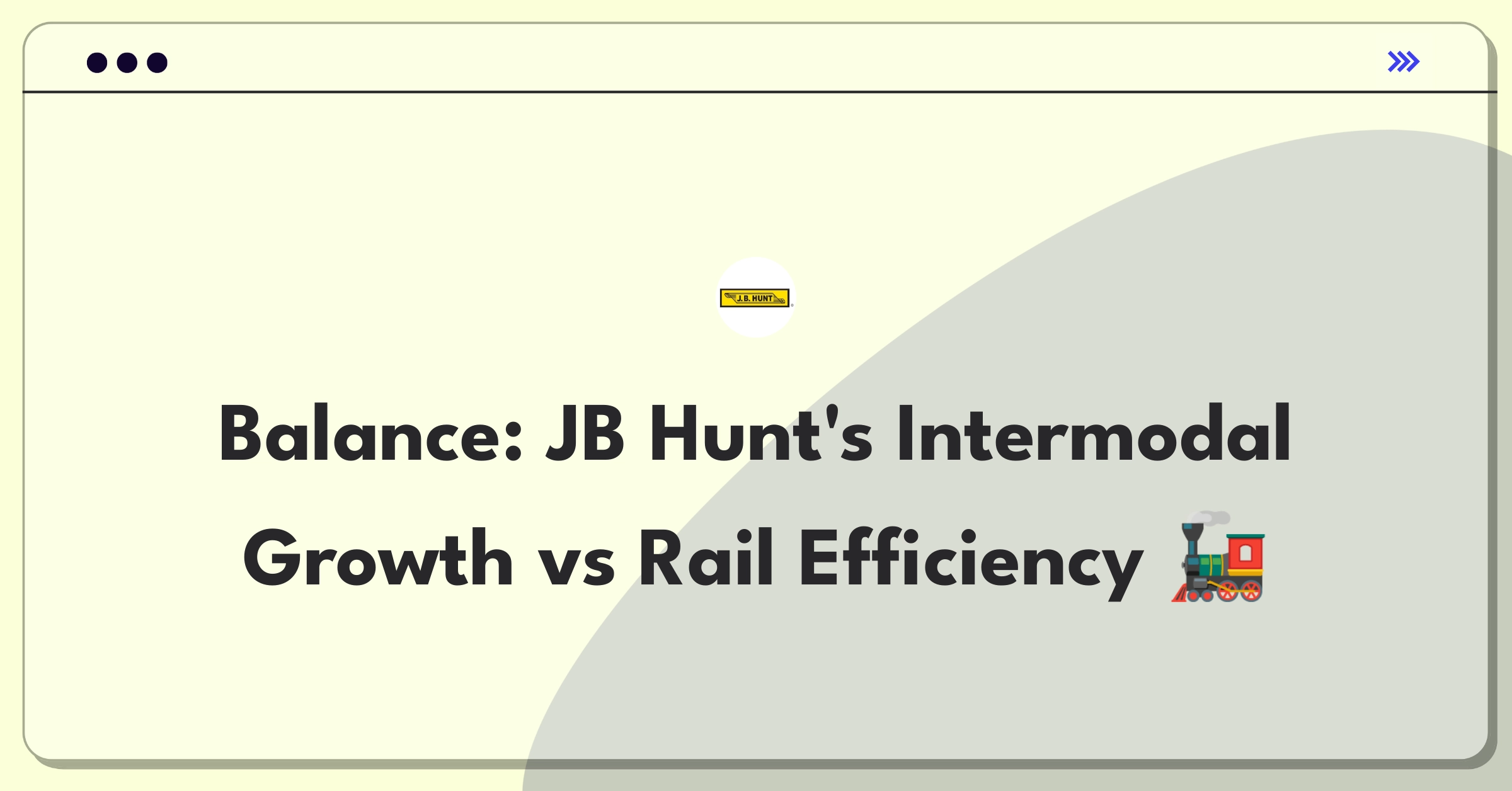 Product Management Trade-Off Question: JB Hunt intermodal network expansion versus rail operations cost efficiency