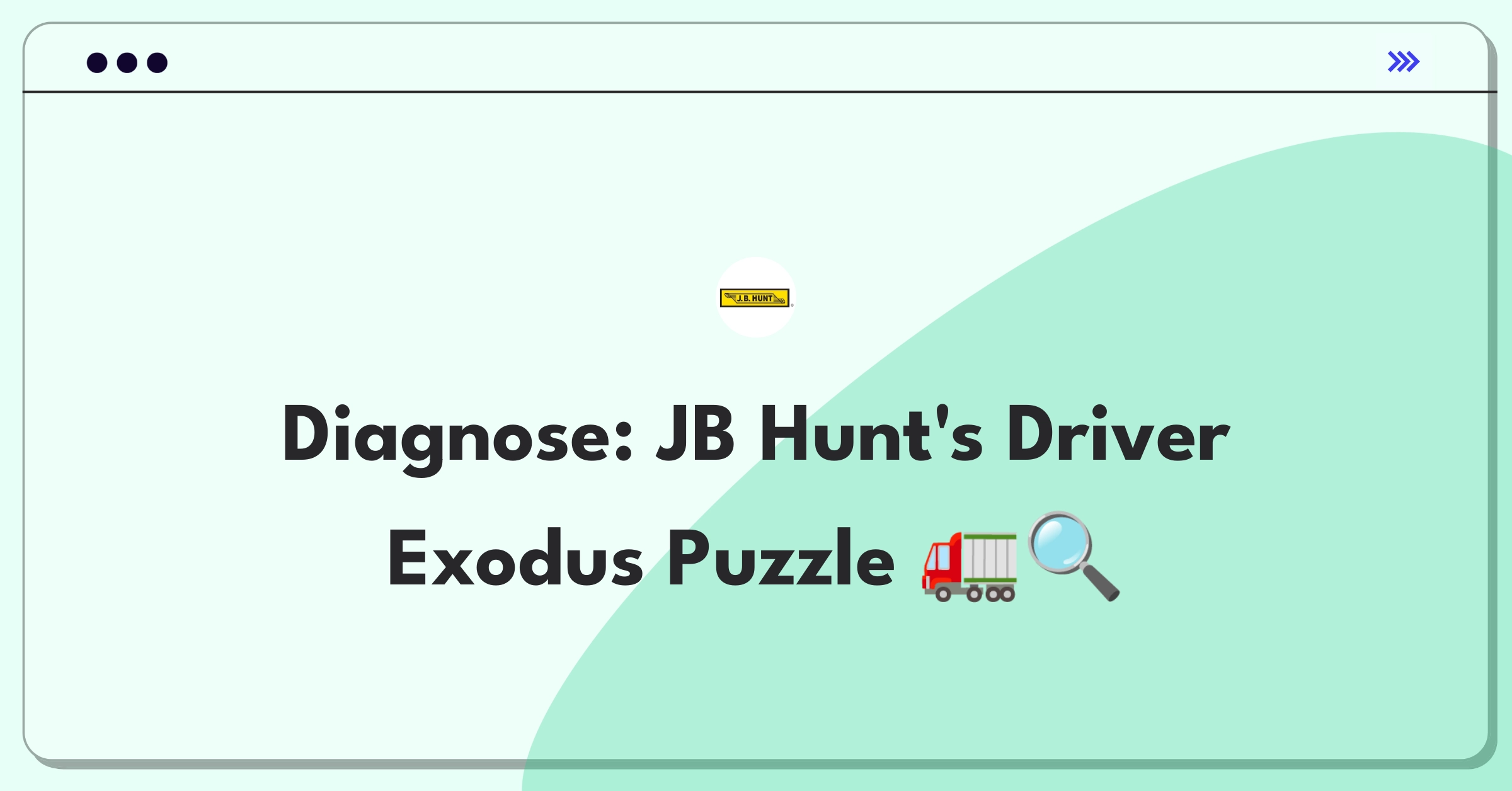 Product Management Root Cause Analysis Question: Investigating driver turnover increase at JB Hunt's dedicated services division