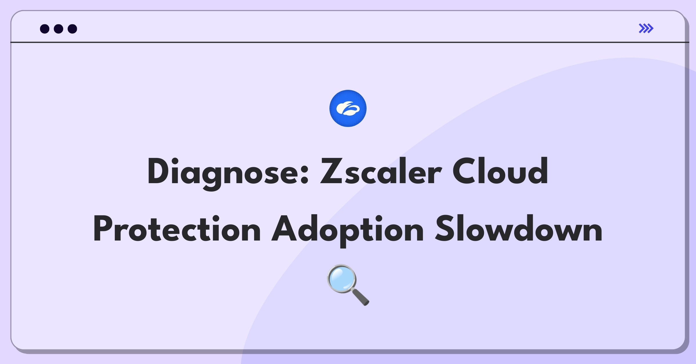 Product Management Root Cause Analysis Question: Investigating Zscaler Cloud Protection's adoption rate decline