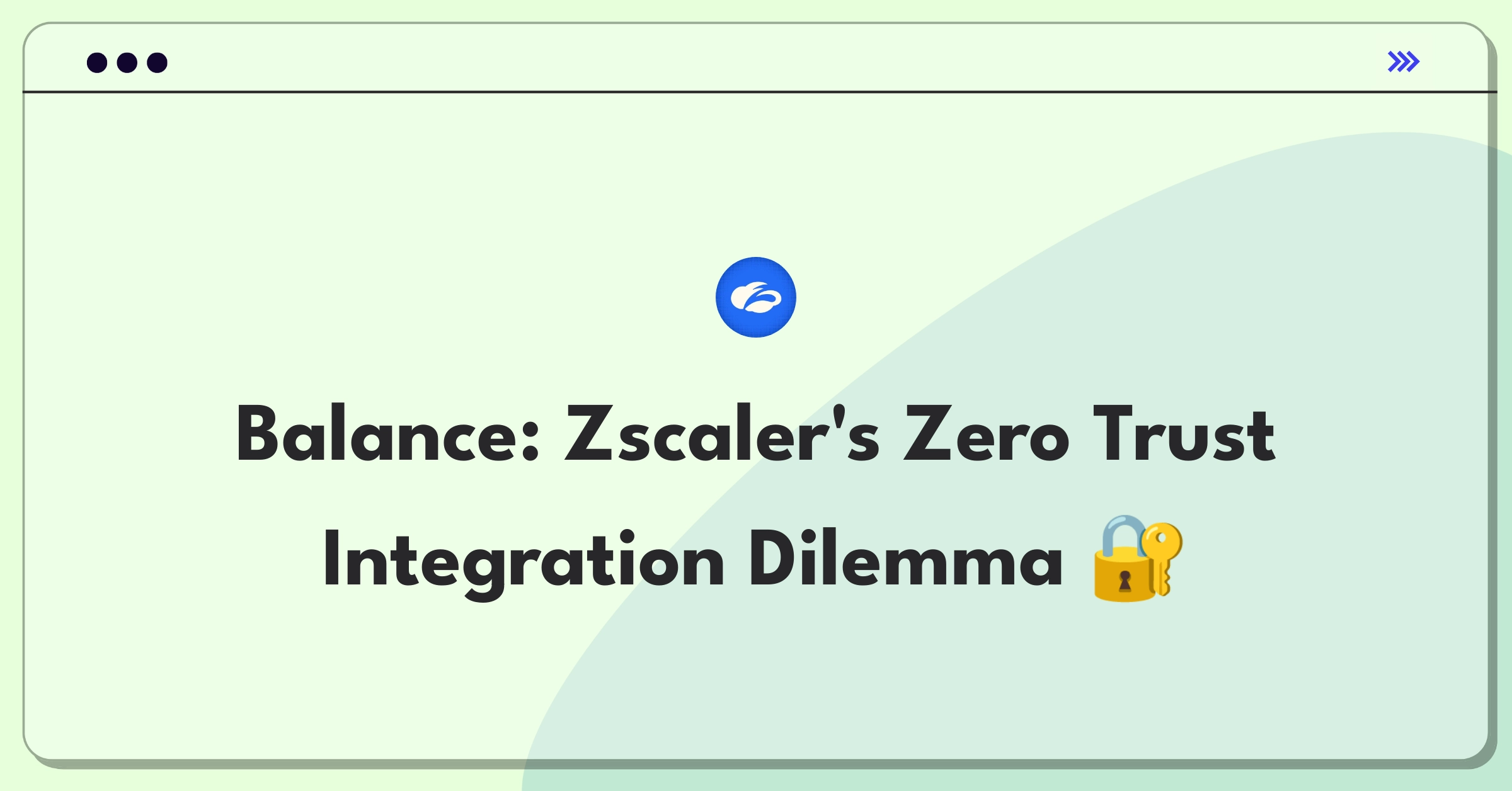 Product Management Trade-Off Question: Zscaler Zero Trust Exchange platform integration strategy prioritization