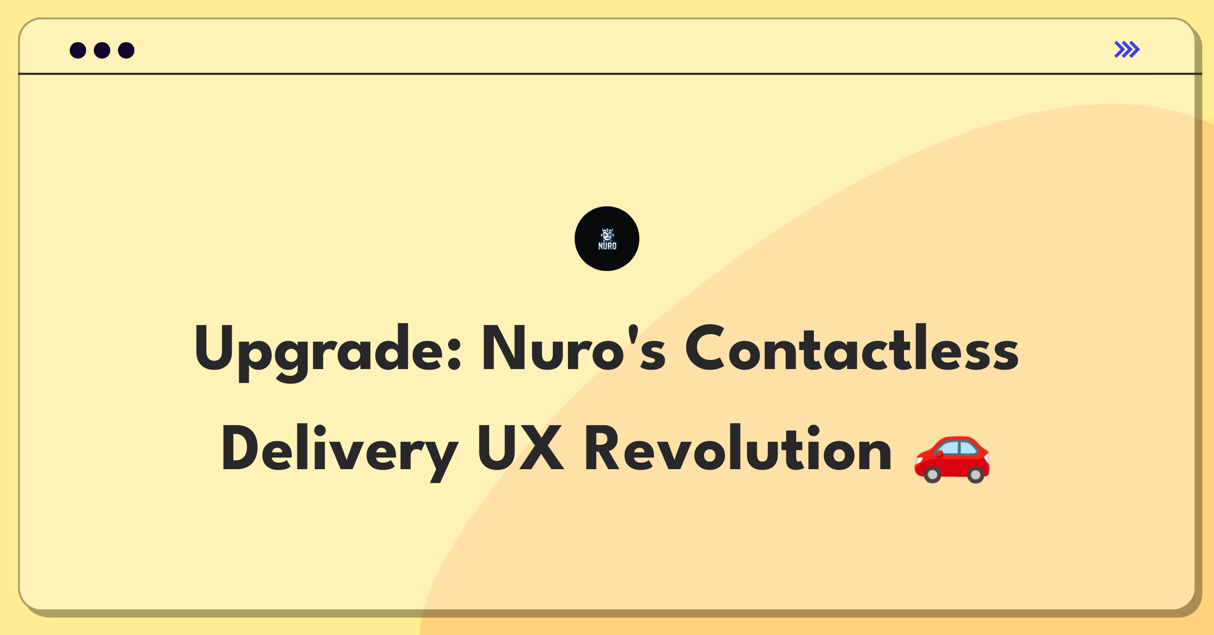 Product Management Improvement Question: Innovative solutions for Nuro's autonomous delivery customer experience