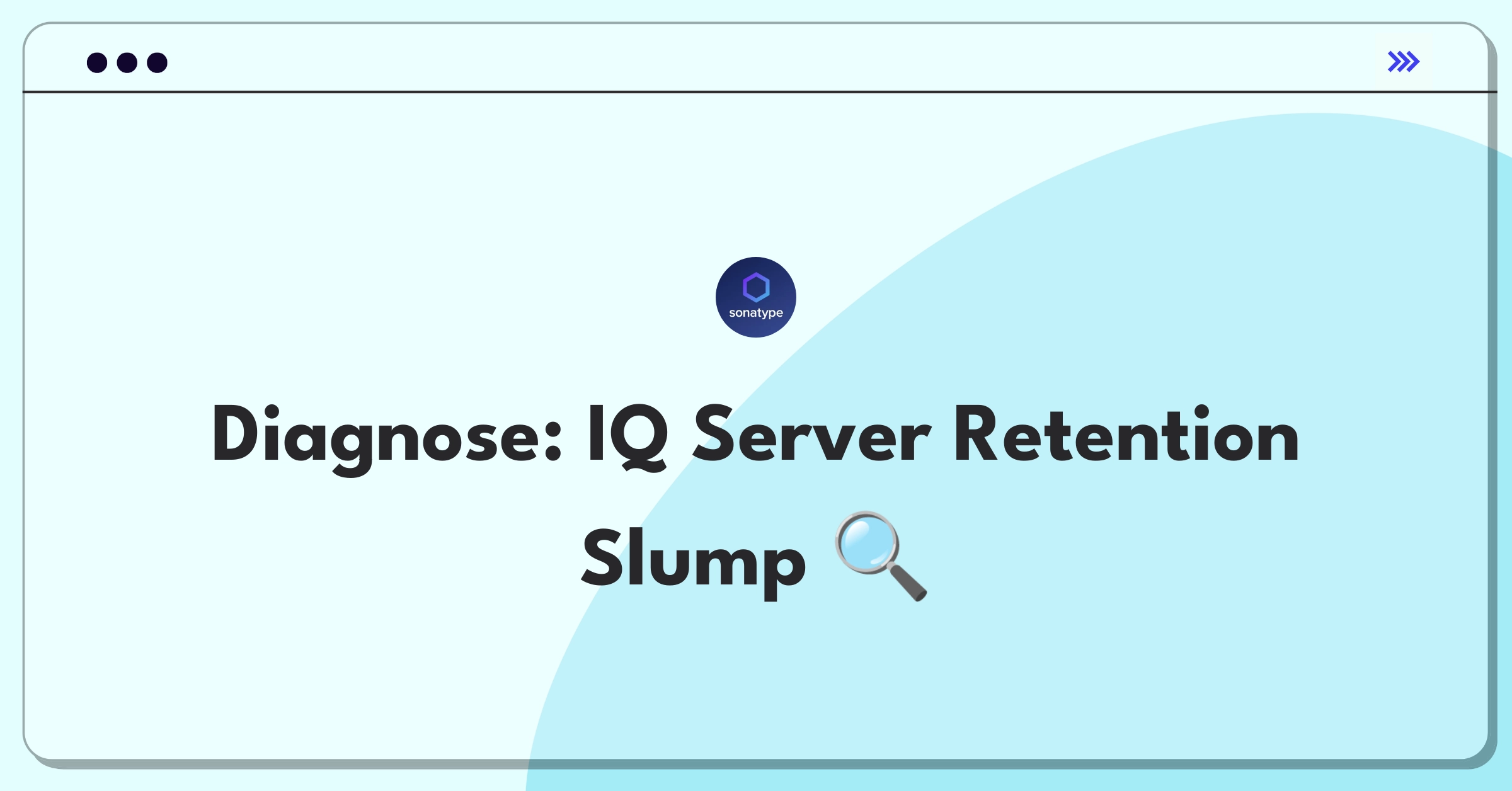 Product Management Root Cause Analysis Question: Investigating customer retention decline for Sonatype's IQ Server