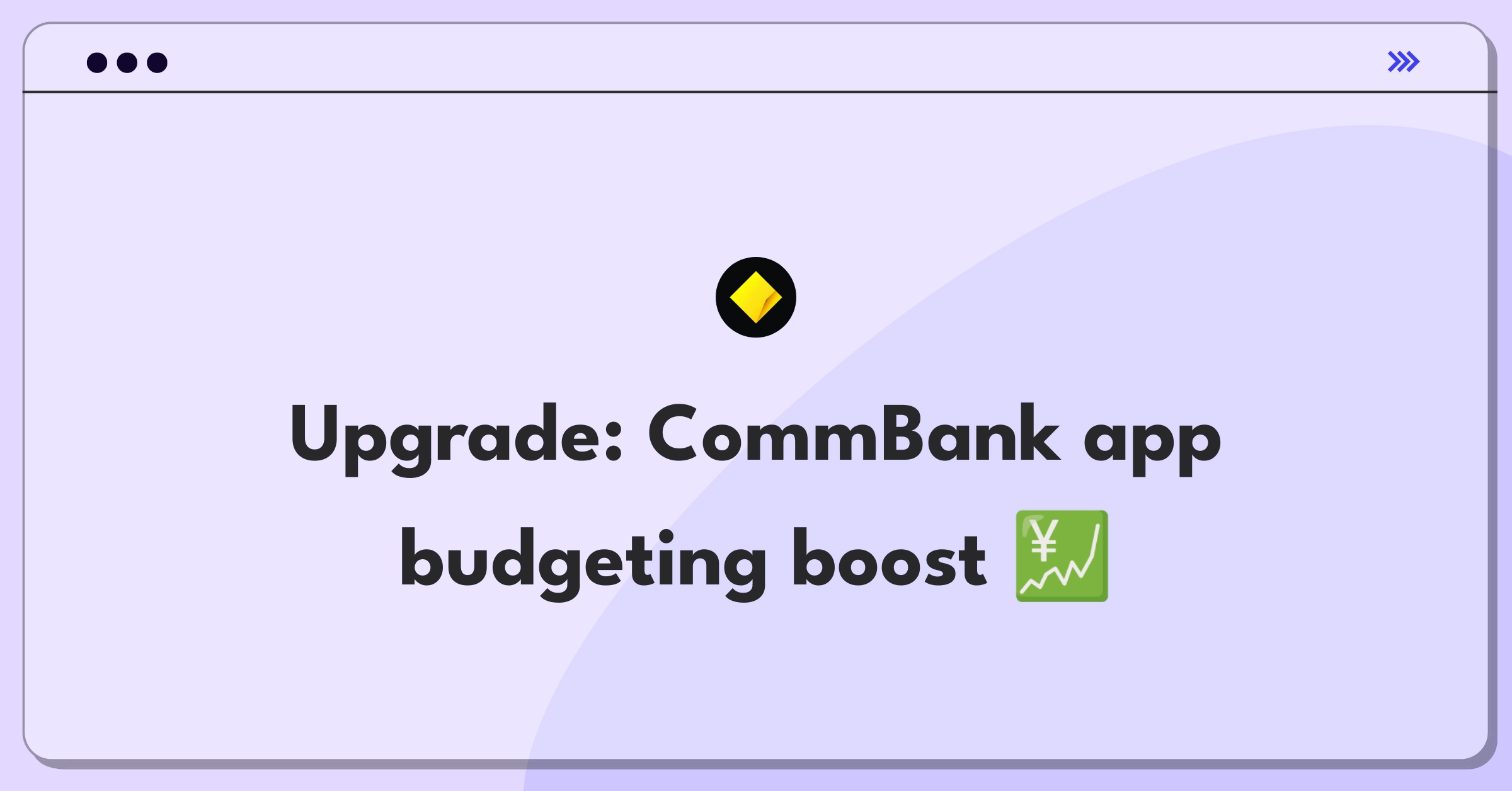 Product Management Improvement Question: Enhancing CommBank app's budgeting and saving features