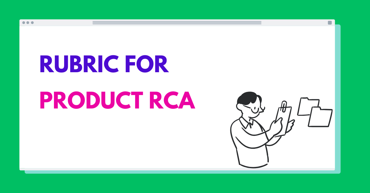 Rubric for Product Root Cause Analysis Round