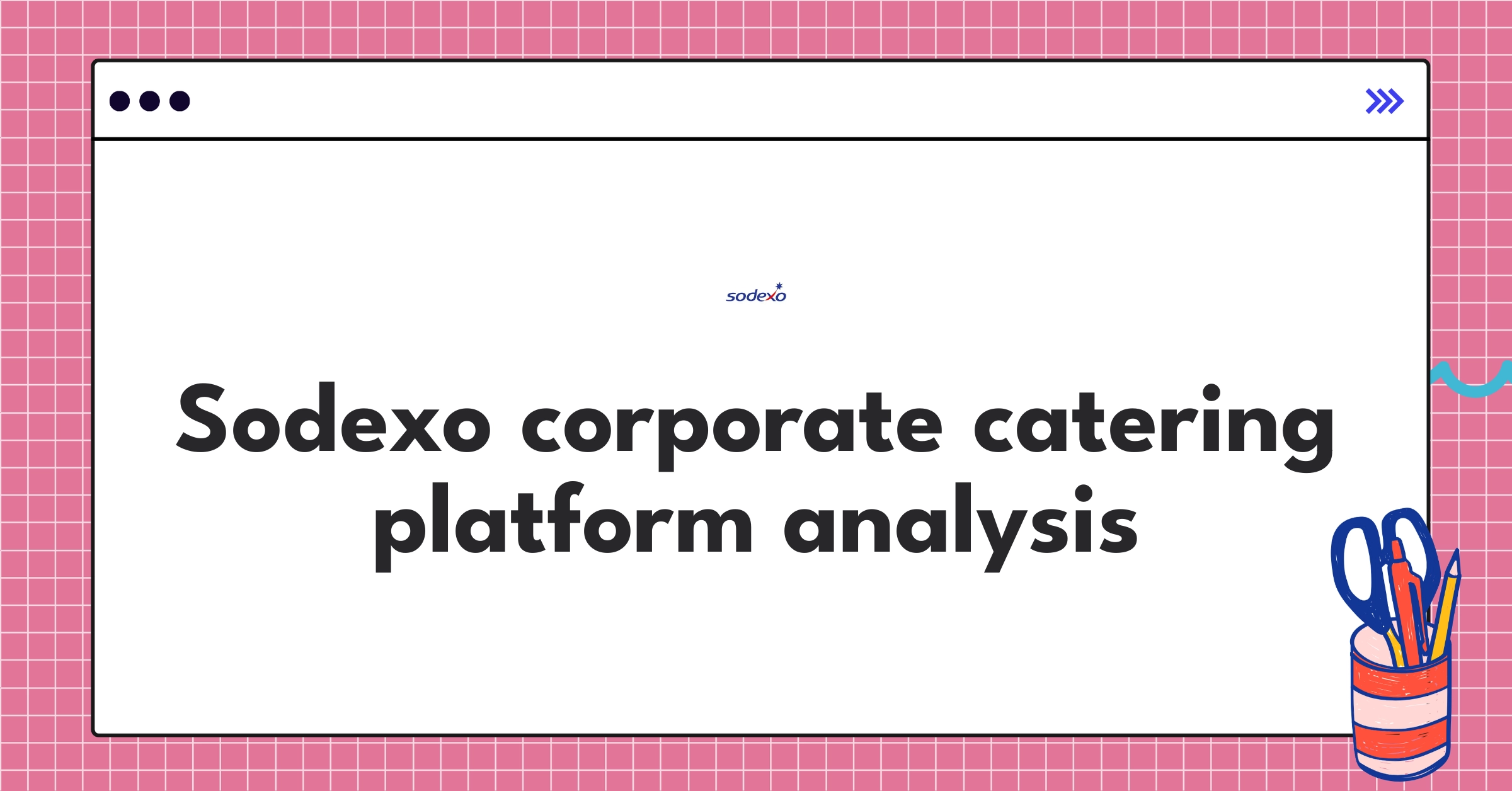 Sodexo corporate catering platform teardown analysis showcasing key success factors and challenges