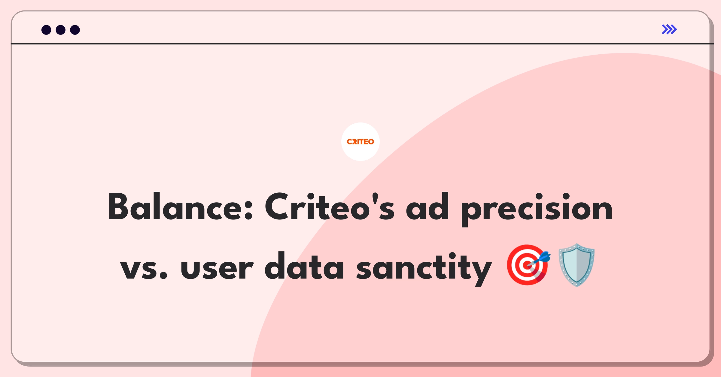 Product Management Trade-off Question: Balancing Criteo's ad relevance with increasing user privacy concerns