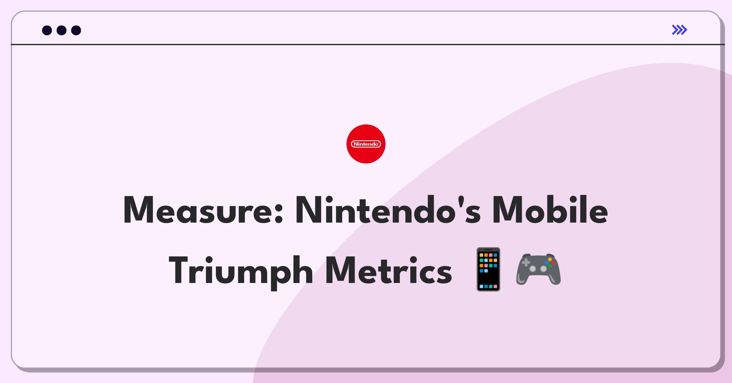 Product Management Analytics Question: Defining success metrics for Nintendo's mobile game offerings