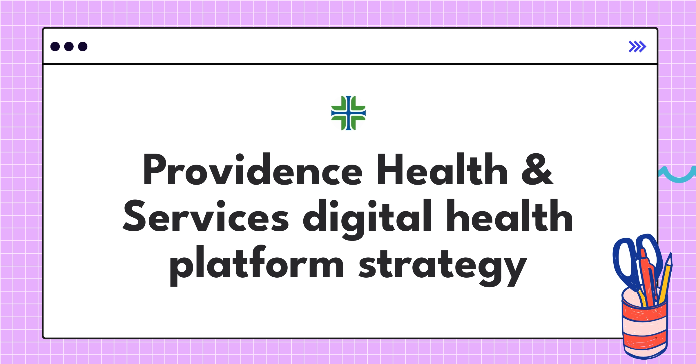 Providence Health & Services digital health platform strategy diagram showcasing integrated healthcare delivery and AI-powered recommendations