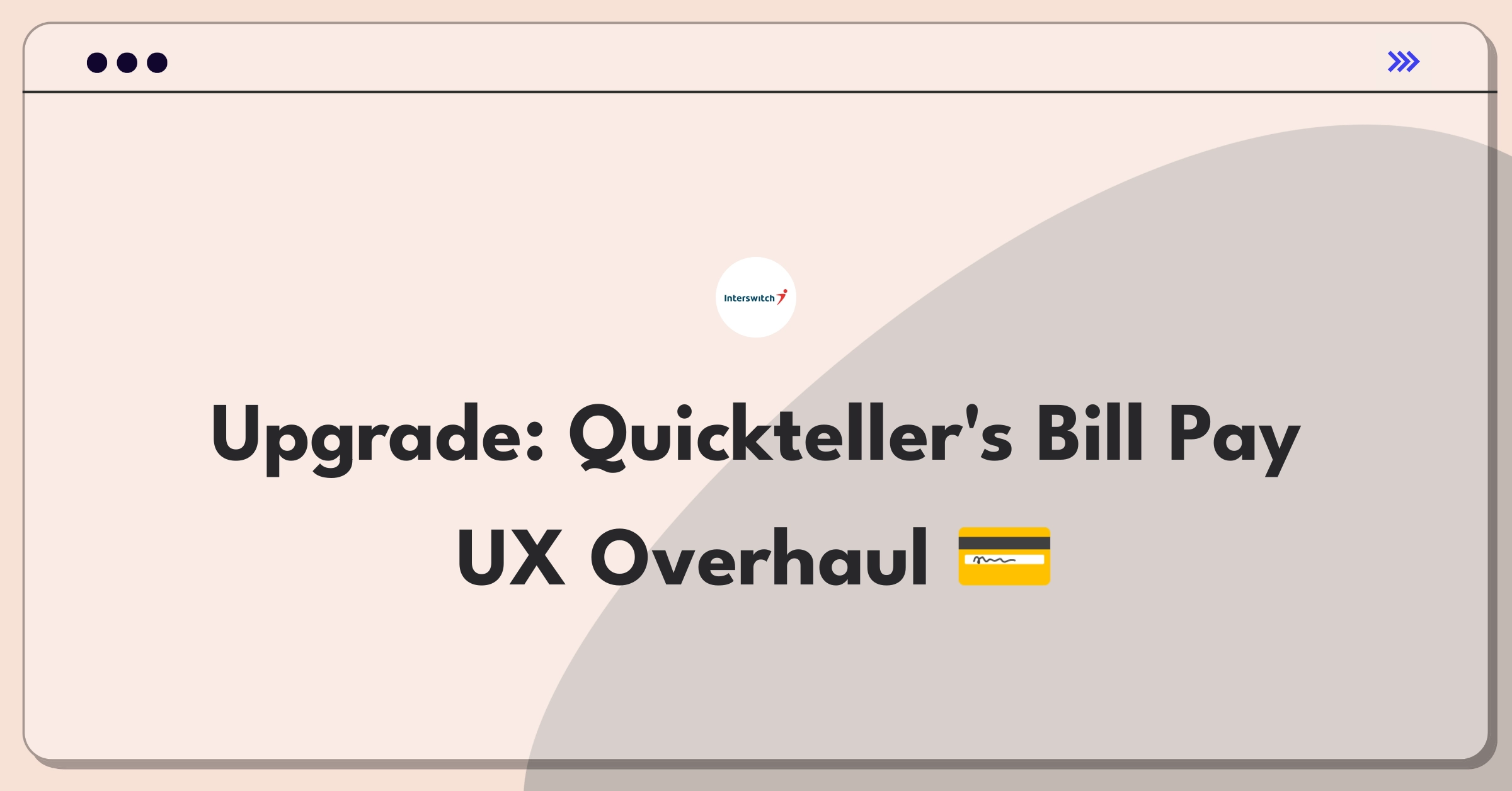 Product Management Improvement Question: Enhancing Interswitch Quickteller's bill payment user experience