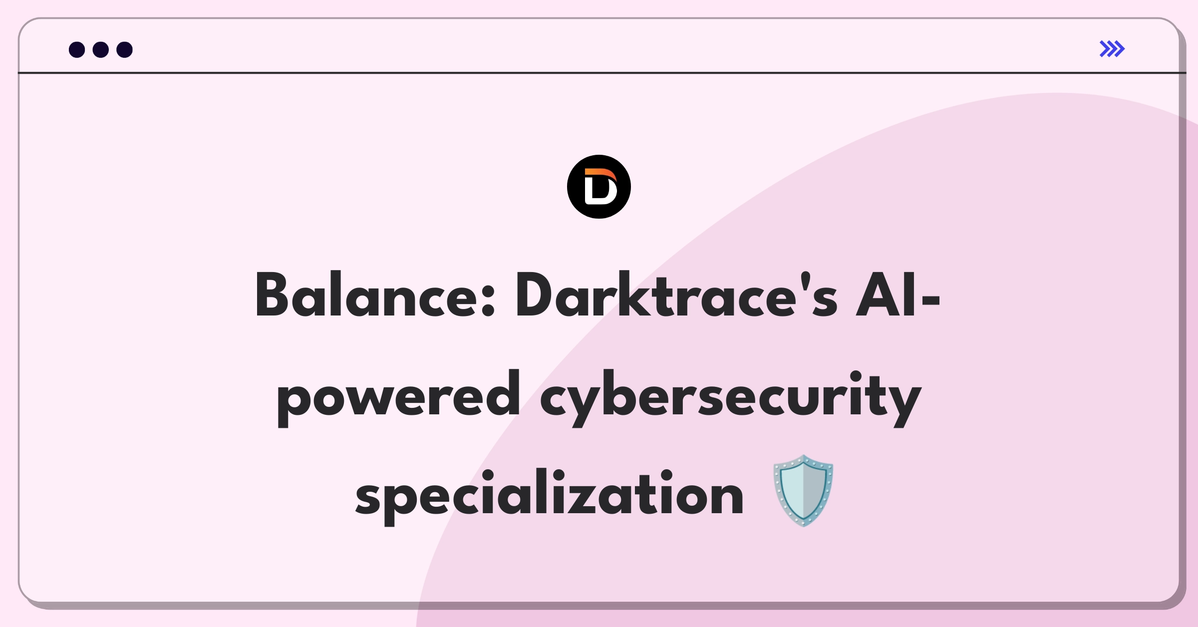 Product Management Trade-off Question: Specialized vs. generalized cybersecurity solutions for Darktrace