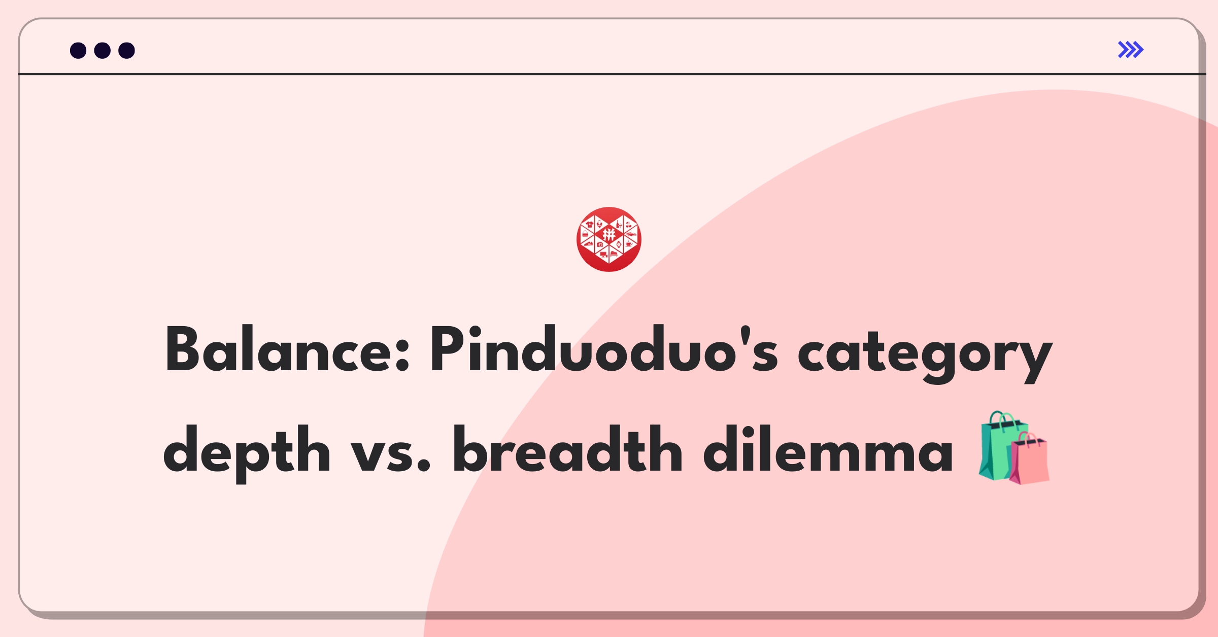 Product Management Trade-off Question: Pinduoduo's strategic decision between expanding or deepening product categories