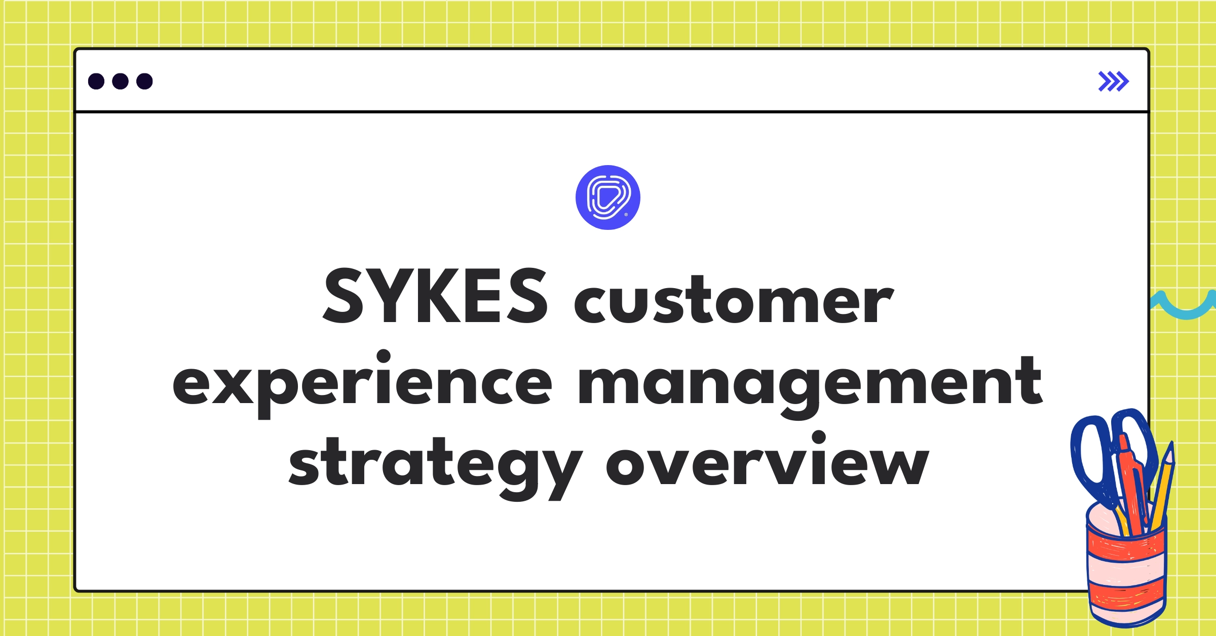 SYKES customer experience management teardown analysis highlighting AI integration and global workforce