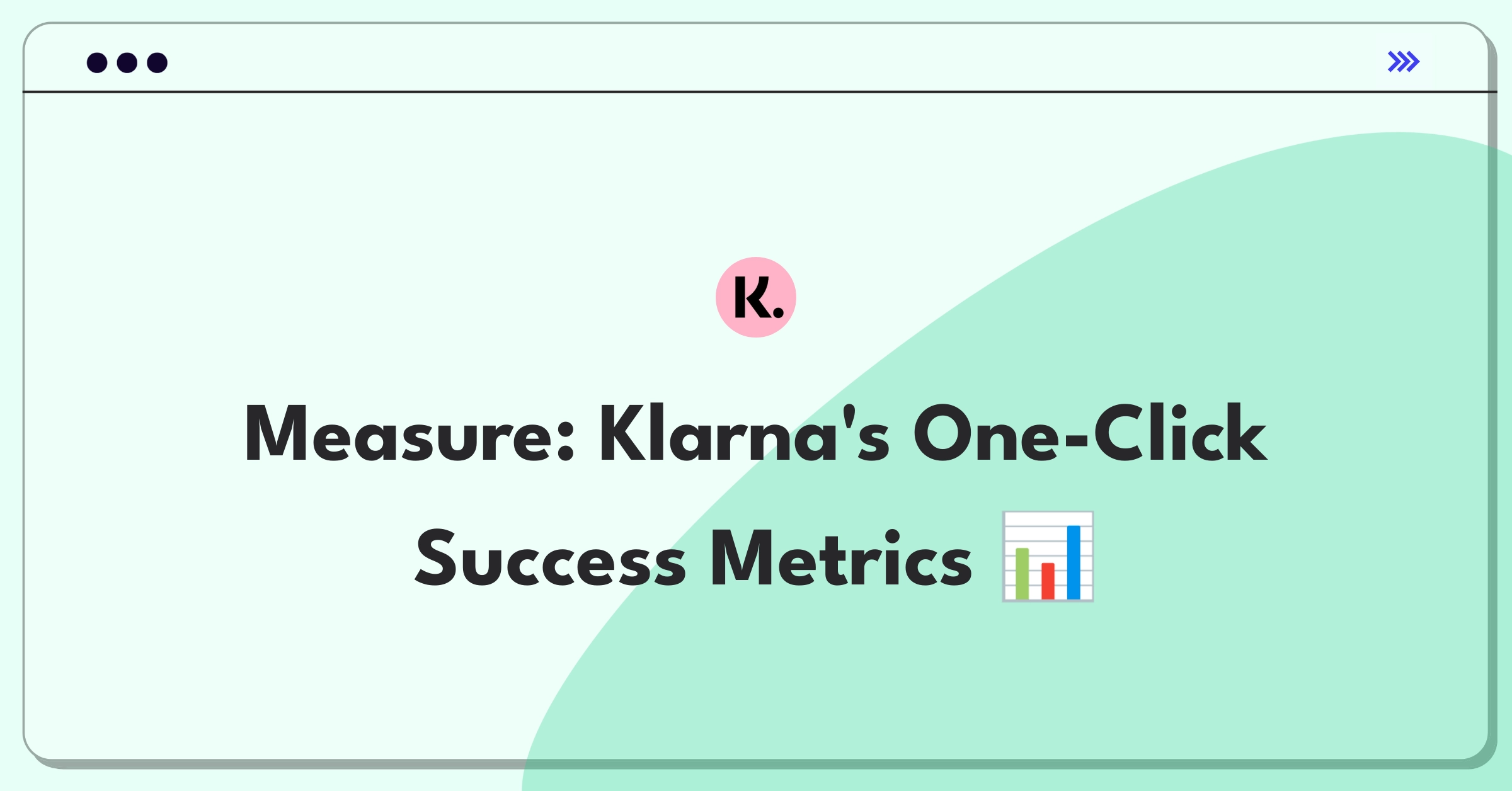 Product Management Analytics Question: Evaluating Klarna's one-click purchase metrics for user adoption and transaction efficiency