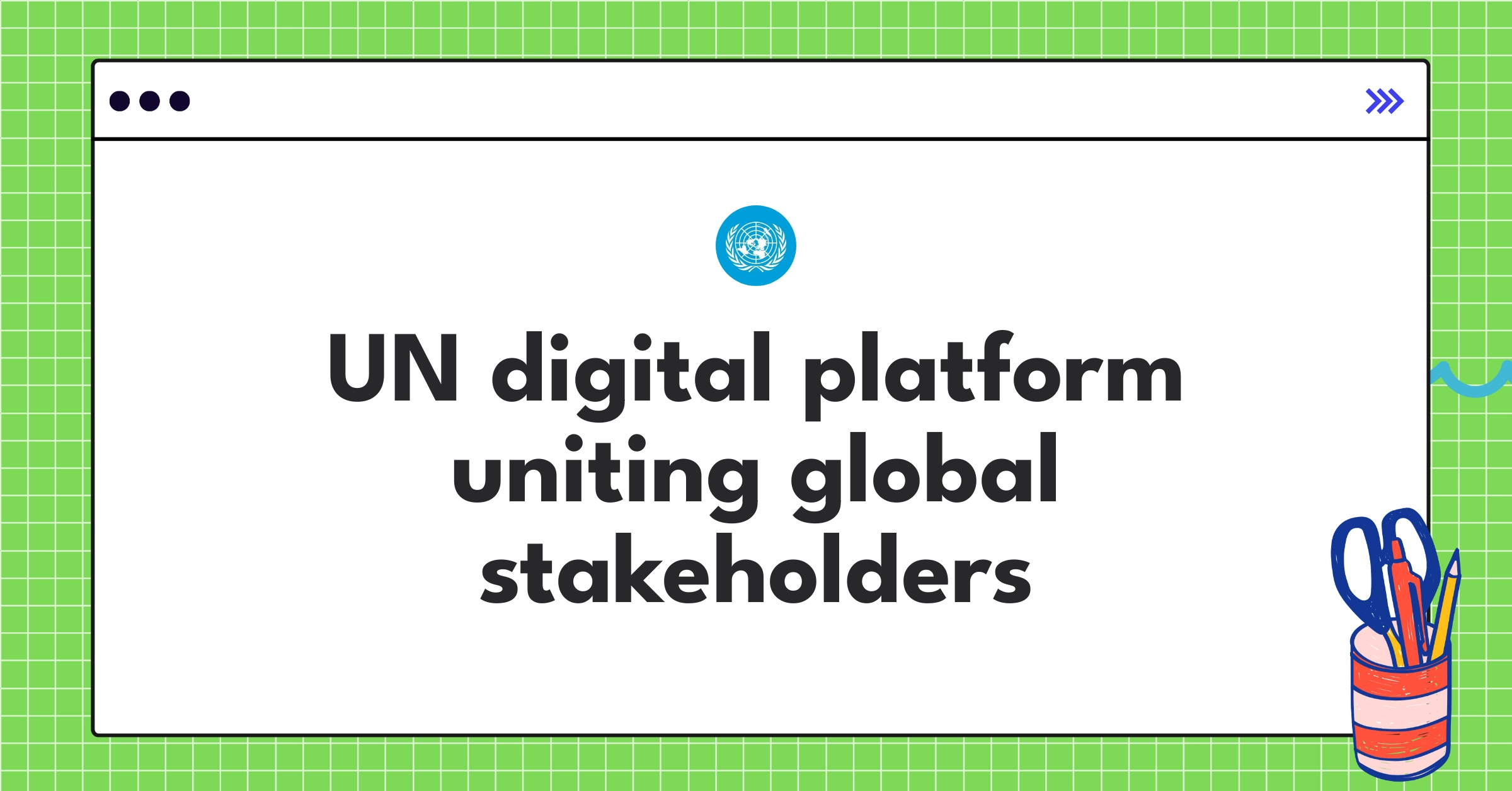 United Nations digital ecosystem connecting world leaders and grassroots activists for global problem-solving