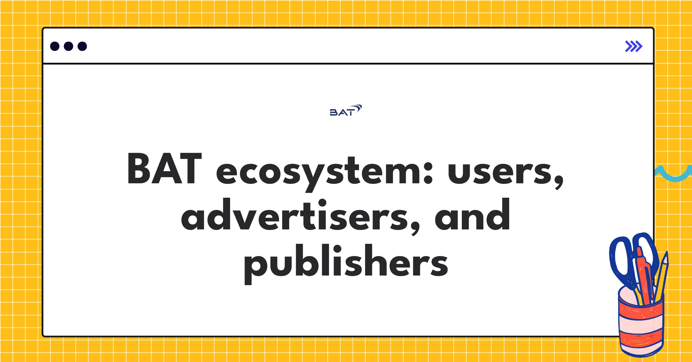 BAT (Basic Attention Token) digital advertising ecosystem diagram showing user, advertiser, and publisher interactions