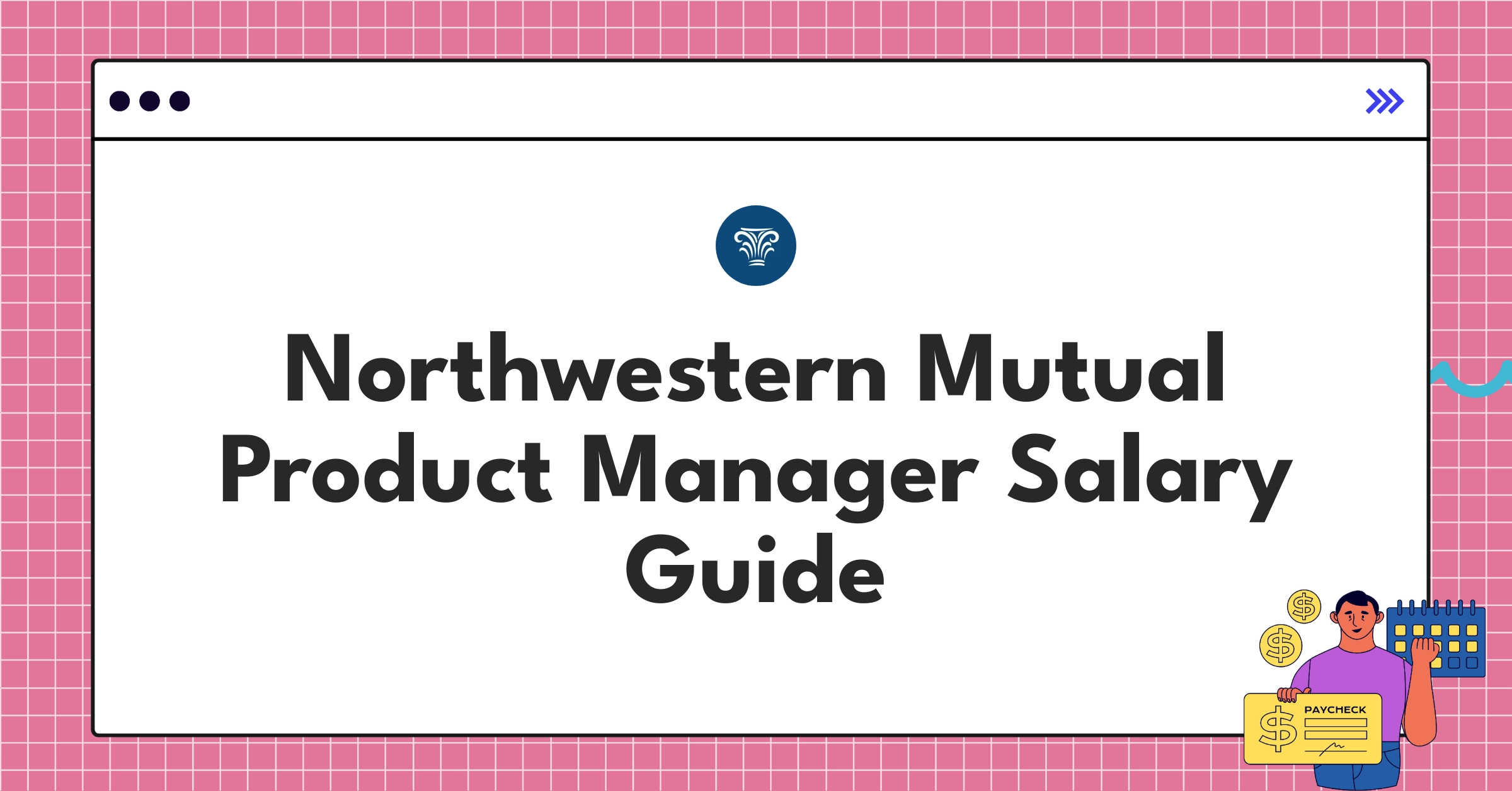 Northwestern Mutual Product Manager salary chart showing compensation structure and career progression