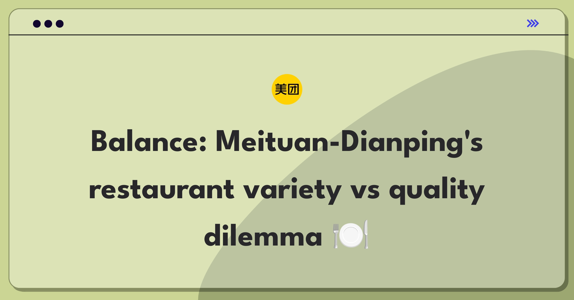 Product Management Tradeoff Question: Balancing restaurant variety and quality on Meituan-Dianping's food delivery platform