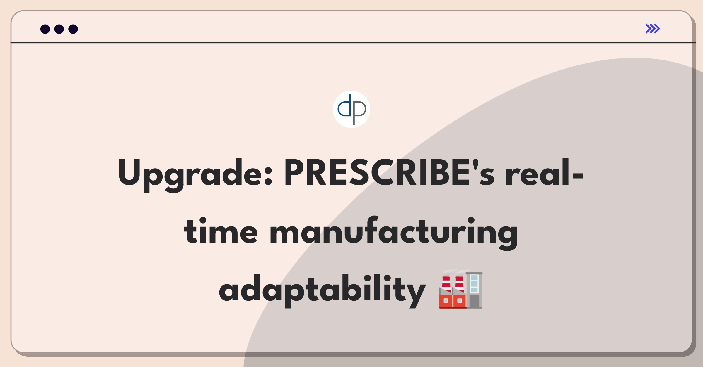 Product Management Improvement Question: Enhancing AI-driven manufacturing system adaptability for rapid changes