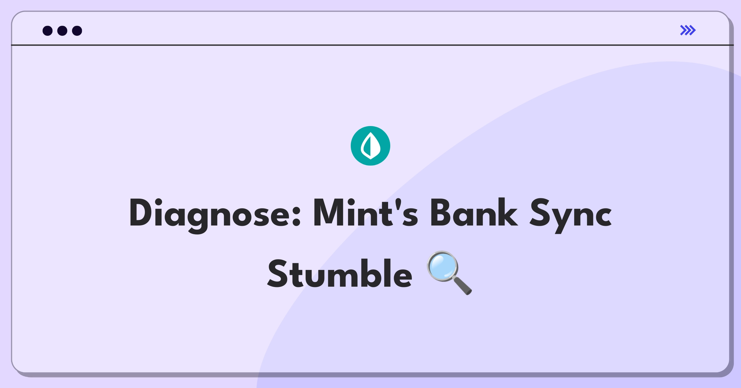 Product Management Root Cause Analysis Question: Investigating Mint's bank sync failure increase