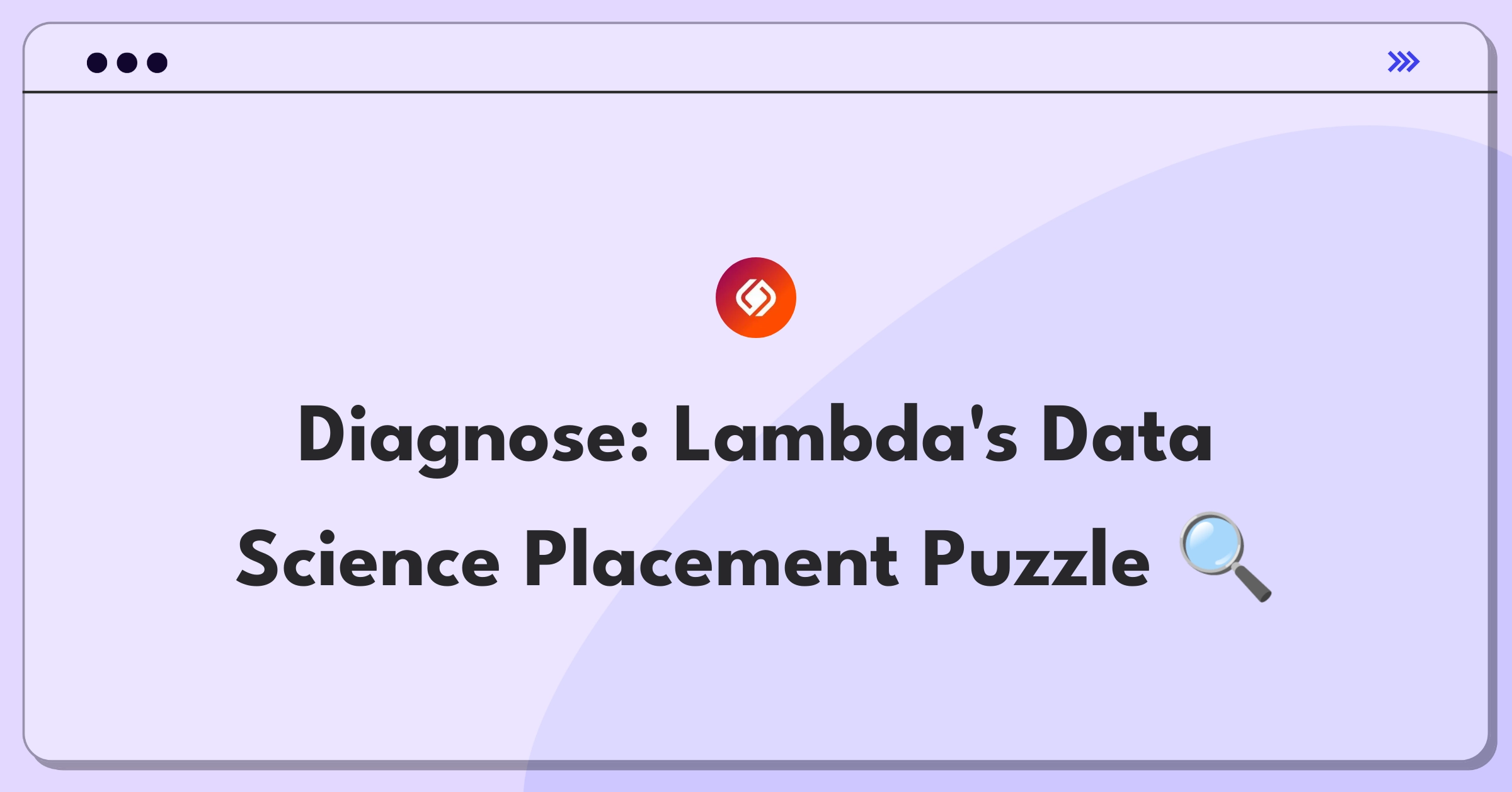 Product Management Root Cause Analysis Question: Investigating Lambda School's data science graduate job placement delay