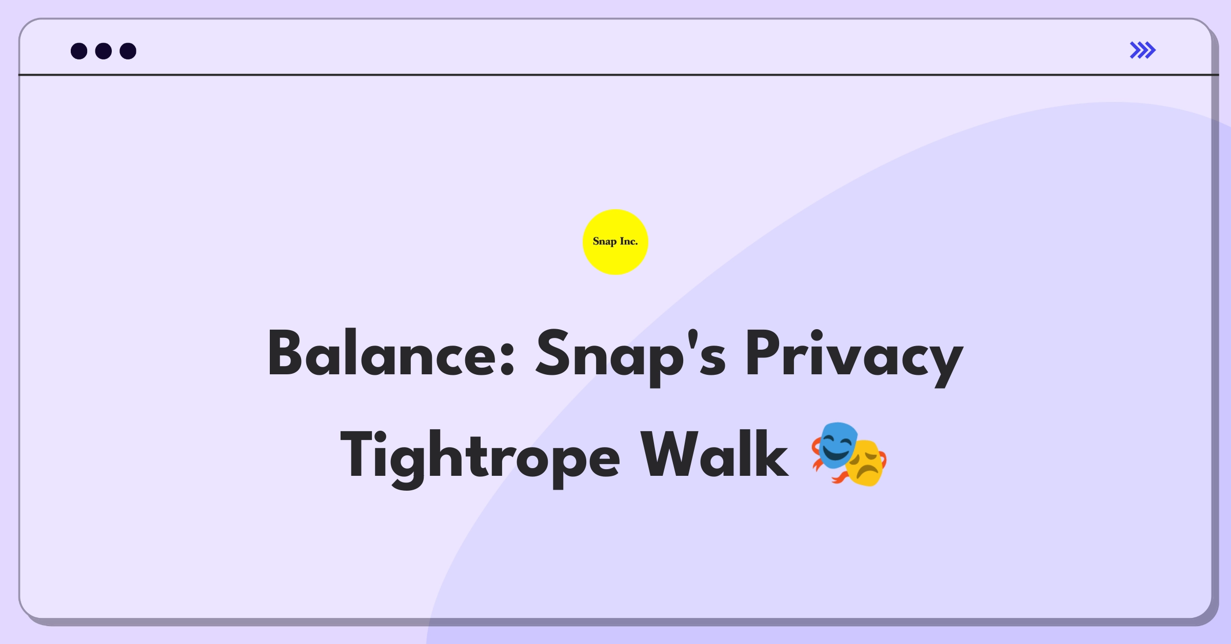 Product Management Trade-off Question: Balancing user privacy and advertiser targeting capabilities at Snap