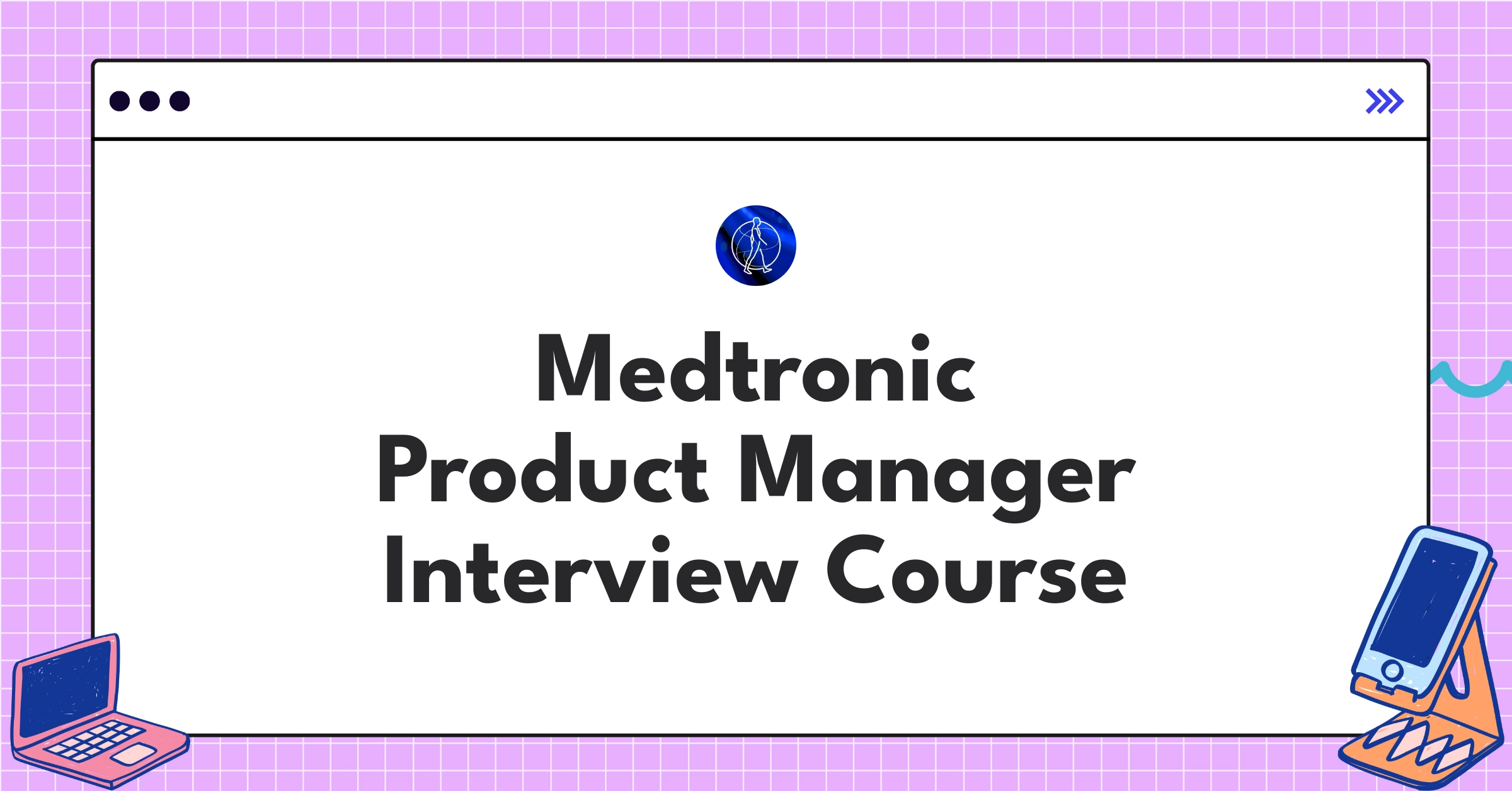 Medtronic Product Manager Course Featured Image