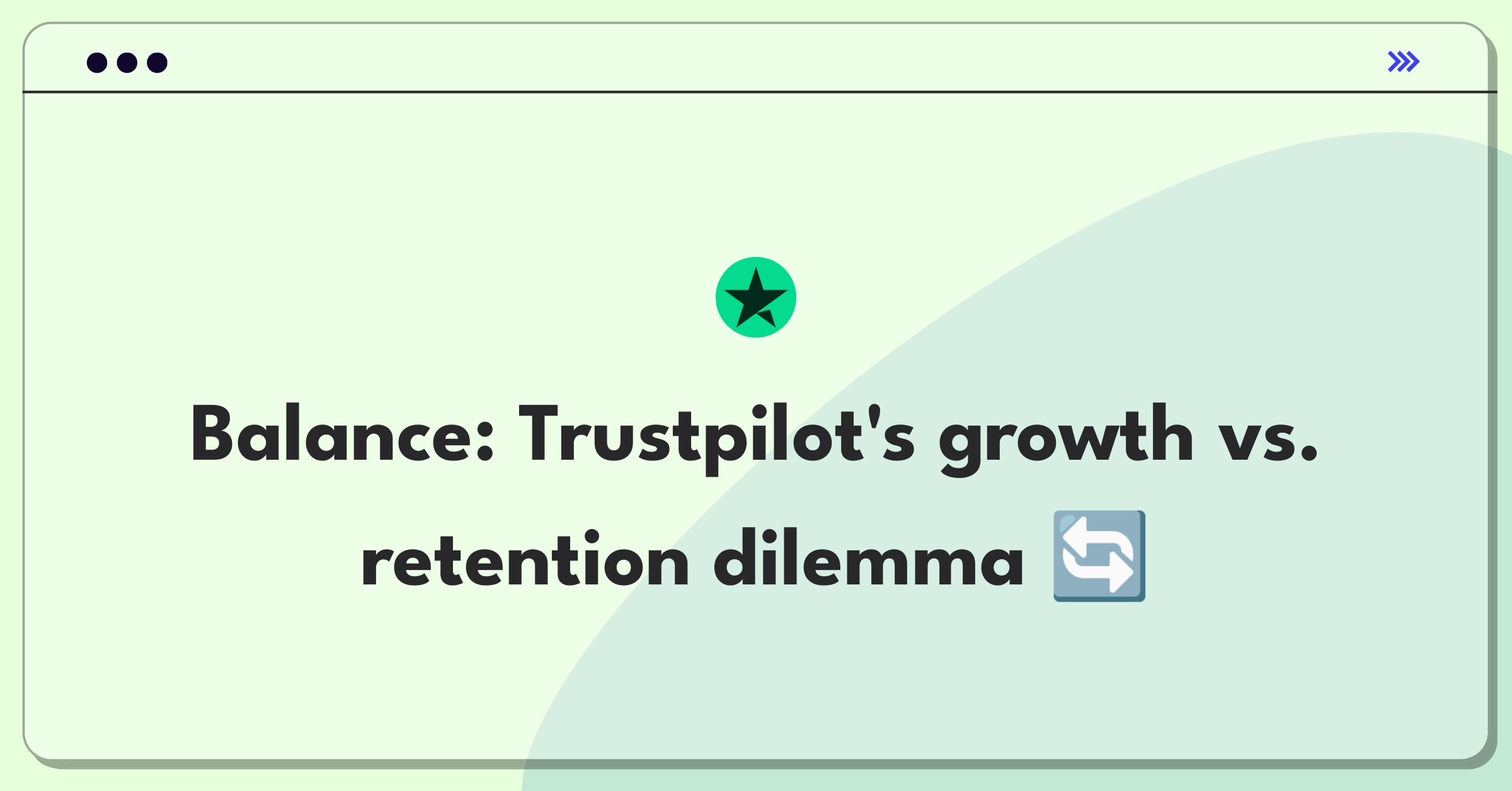 Product Management Trade-off Question: Balancing new customer acquisition with feature enhancement for existing users on Trustpilot