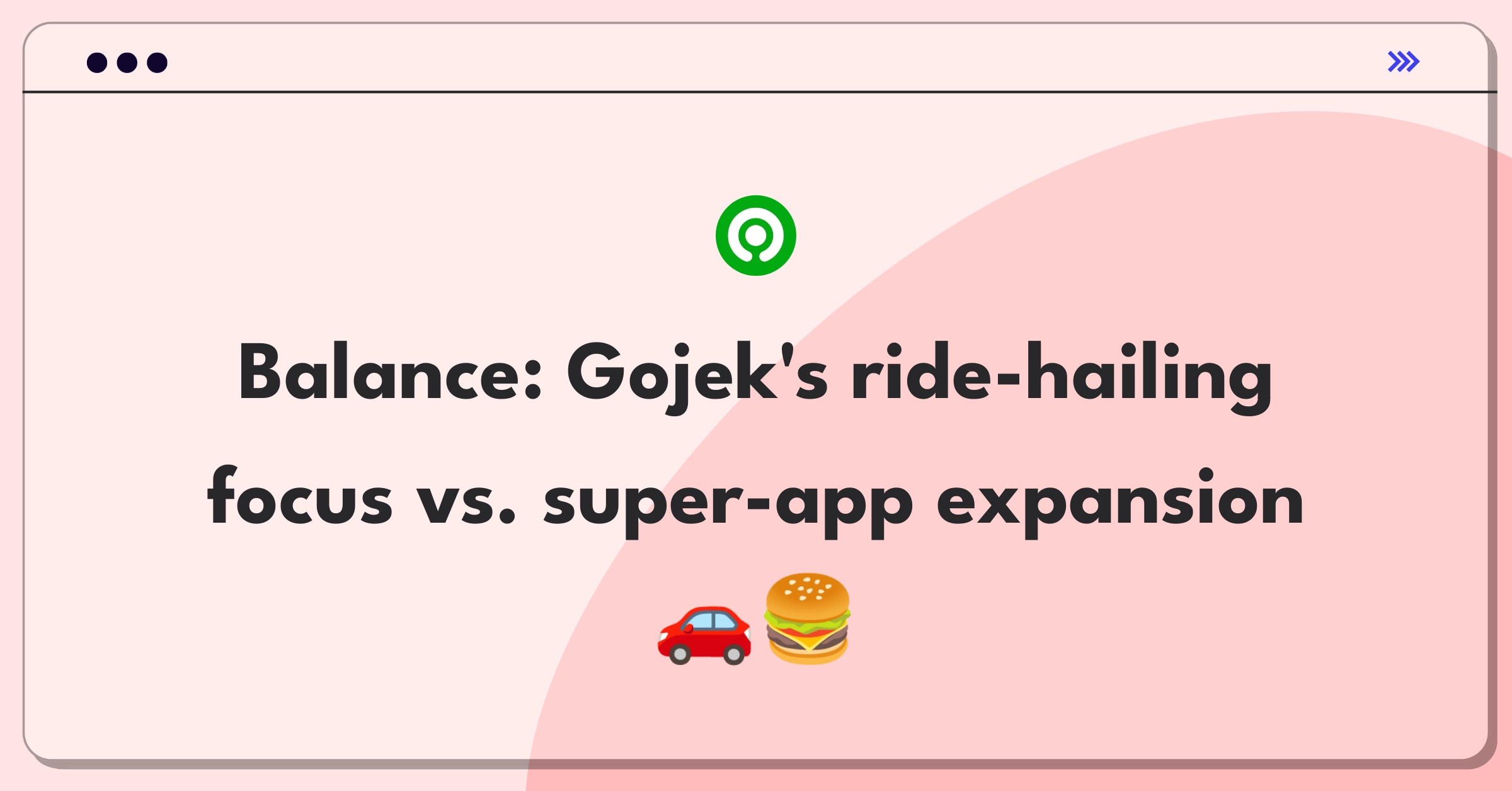 Product Management Trade-off Question: Gojek's strategic decision between core service and new verticals