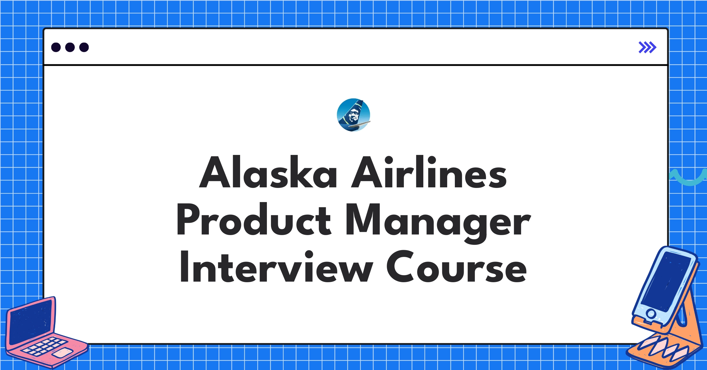 Alaska Airlines Product Manager Course