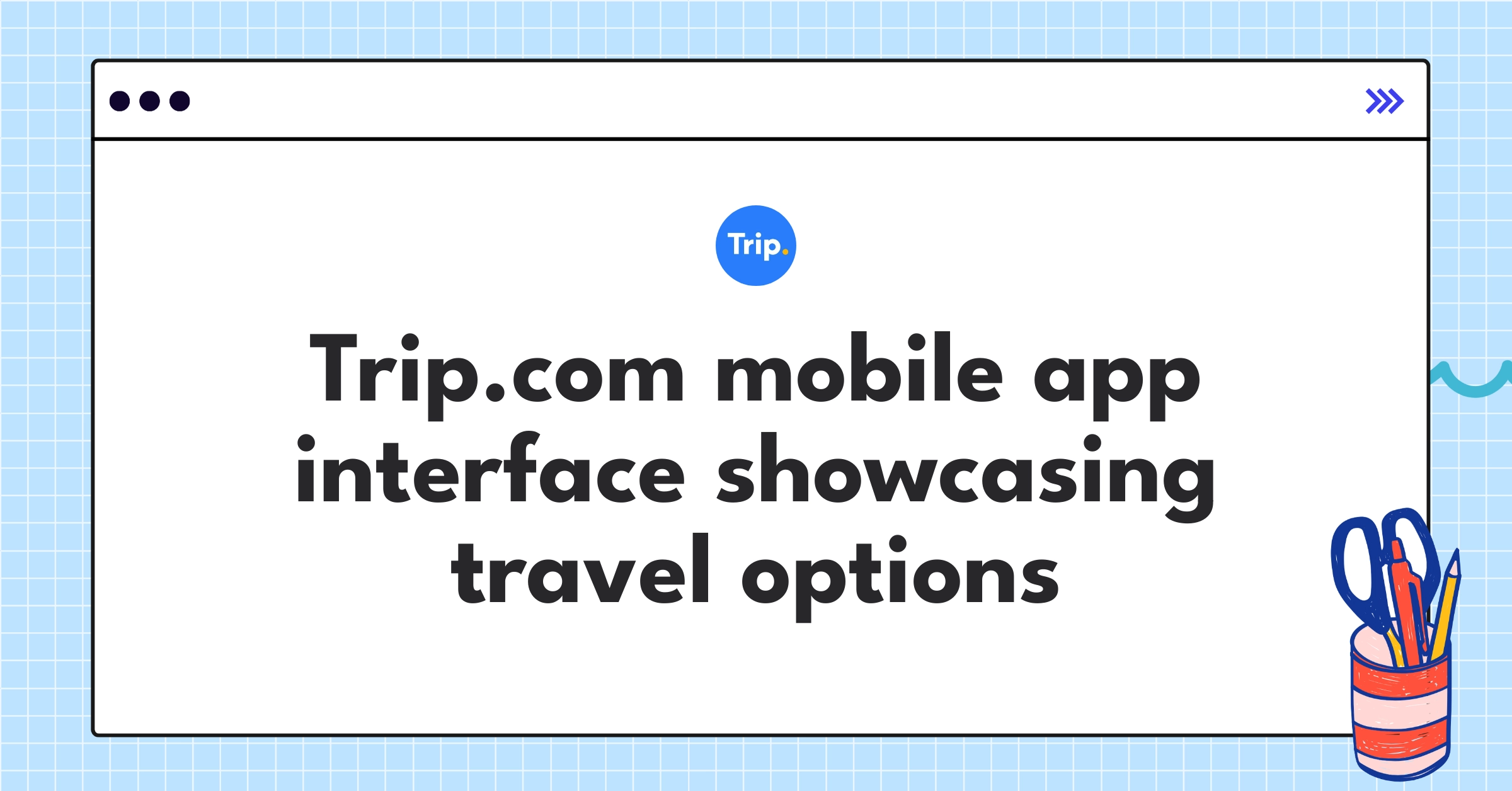 Trip.com travel booking platform interface displaying flight and hotel search options for seamless user experience