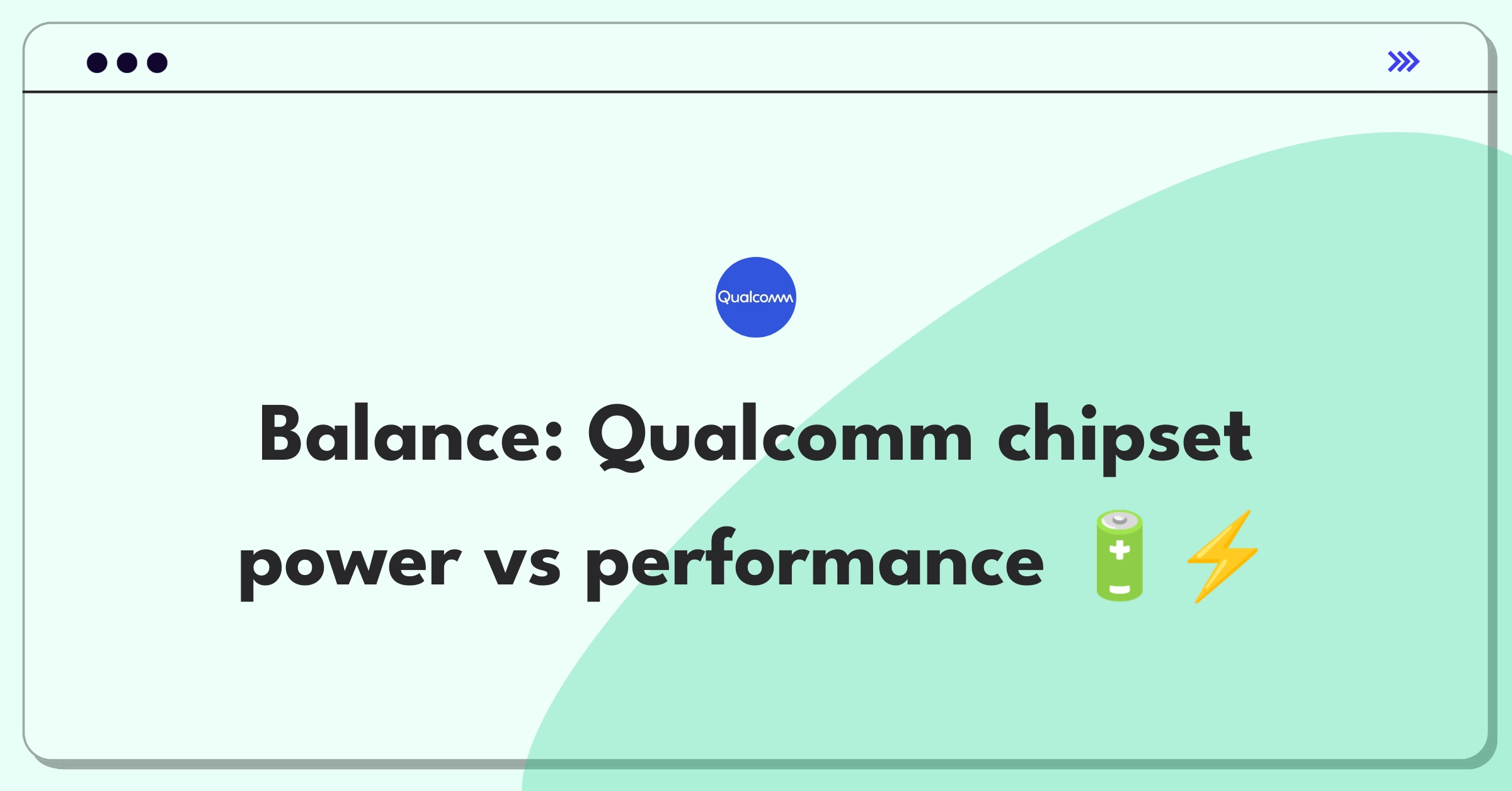 Product Management Trade-off Question: Balancing mobile chipset power efficiency and performance for Qualcomm