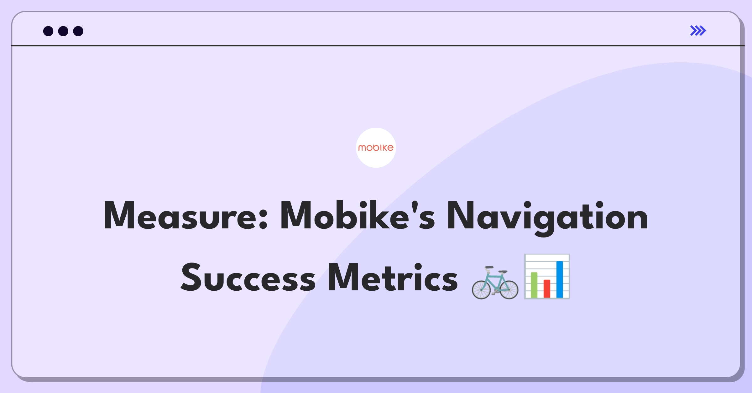 Product Management Analytics Question: Evaluating metrics for Mobike's in-app navigation system