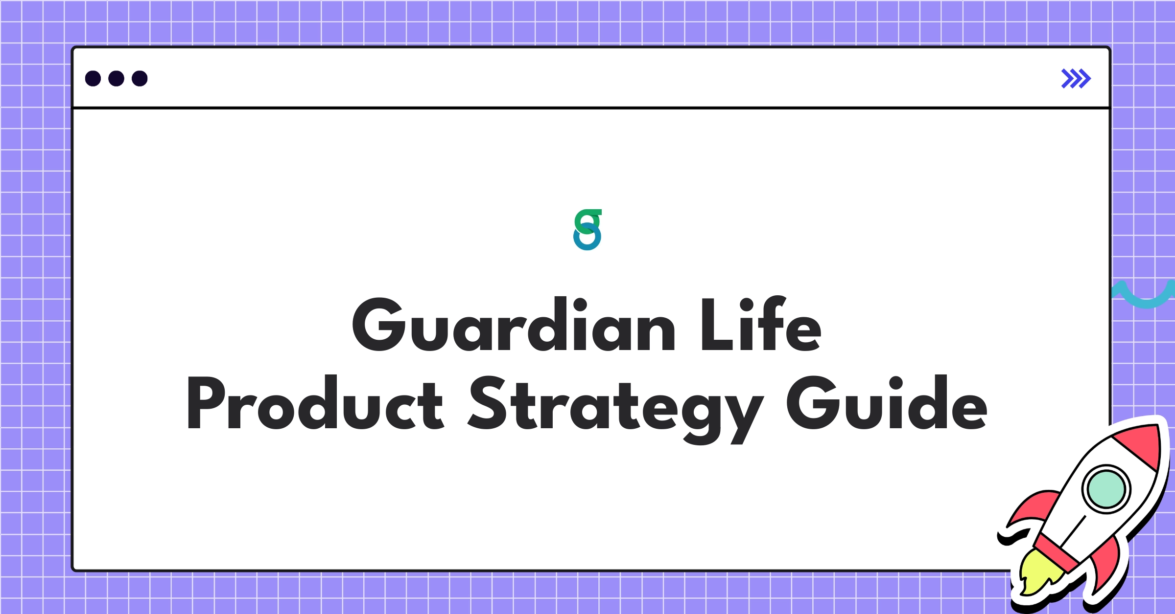 Guardian Life product strategy roadmap showcasing digital engagement and financial wellness platform transformation