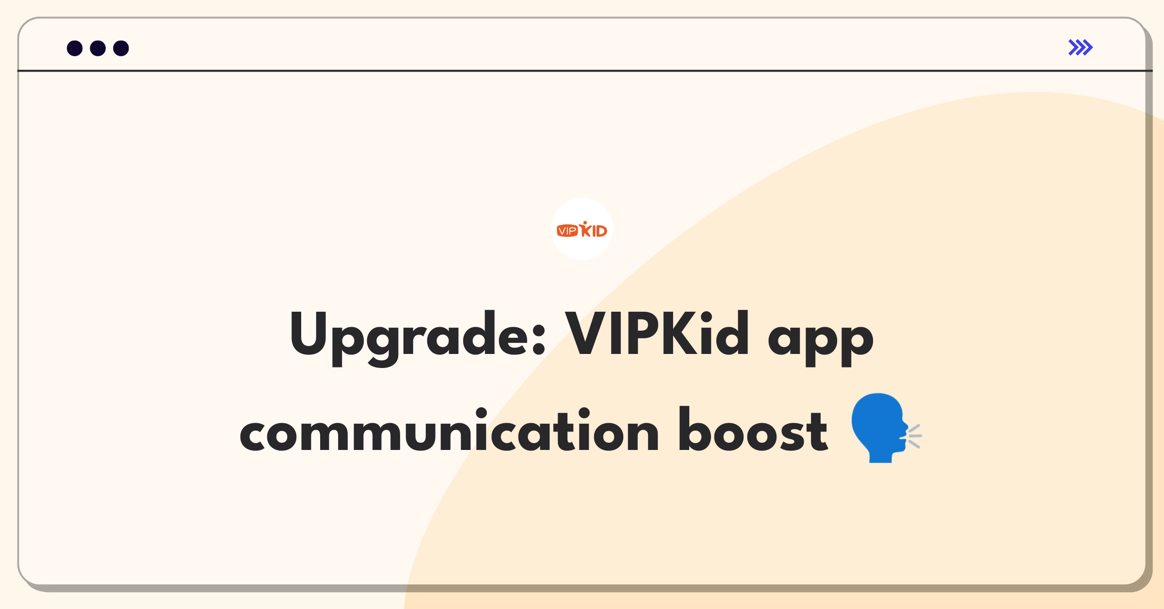 Product Management Improvement Question: Enhancing parent-teacher communication features in VIPKid app