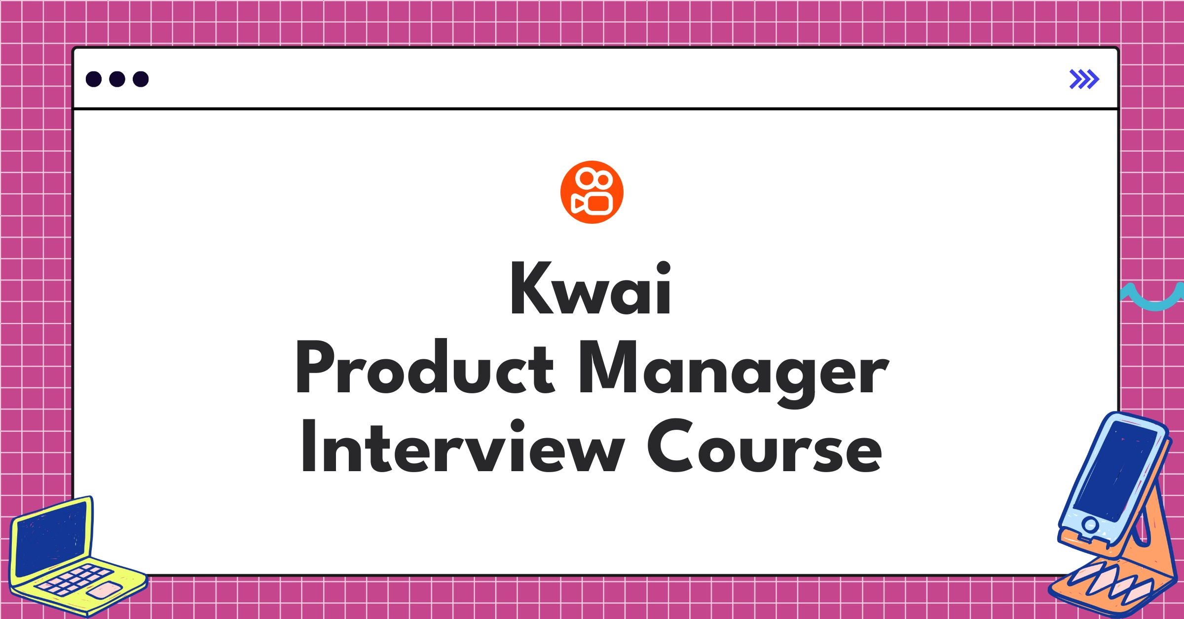 Kwai Product Manager Course Featured Image