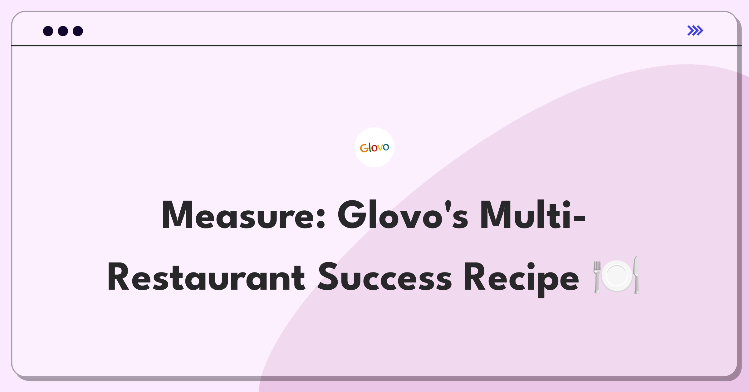 Product Management Metrics Question: Defining success for Glovo's multi-restaurant order feature