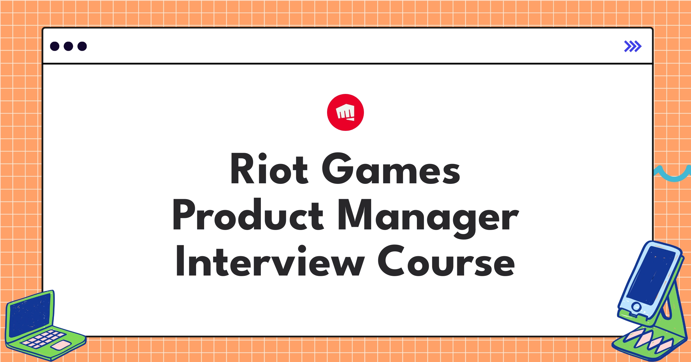 Riot Games Product Manager Course Featured Image