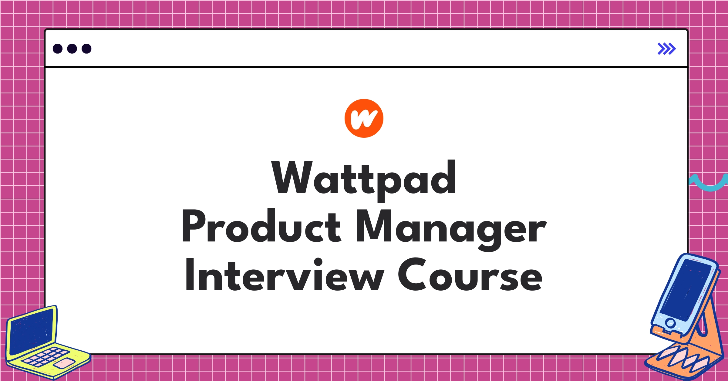 Wattpad Product Manager Course Featured Image