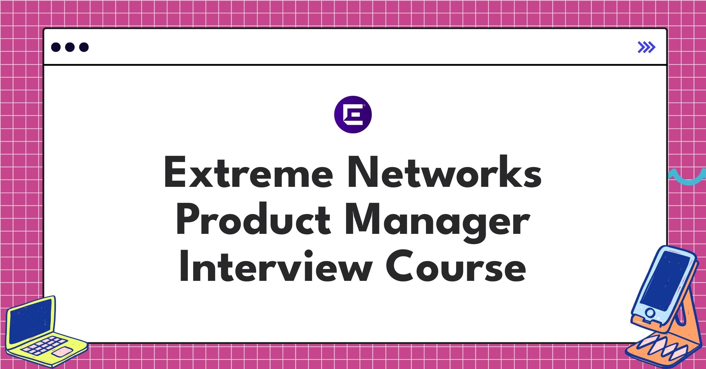 Extreme Networks Product Manager Course Featured Image