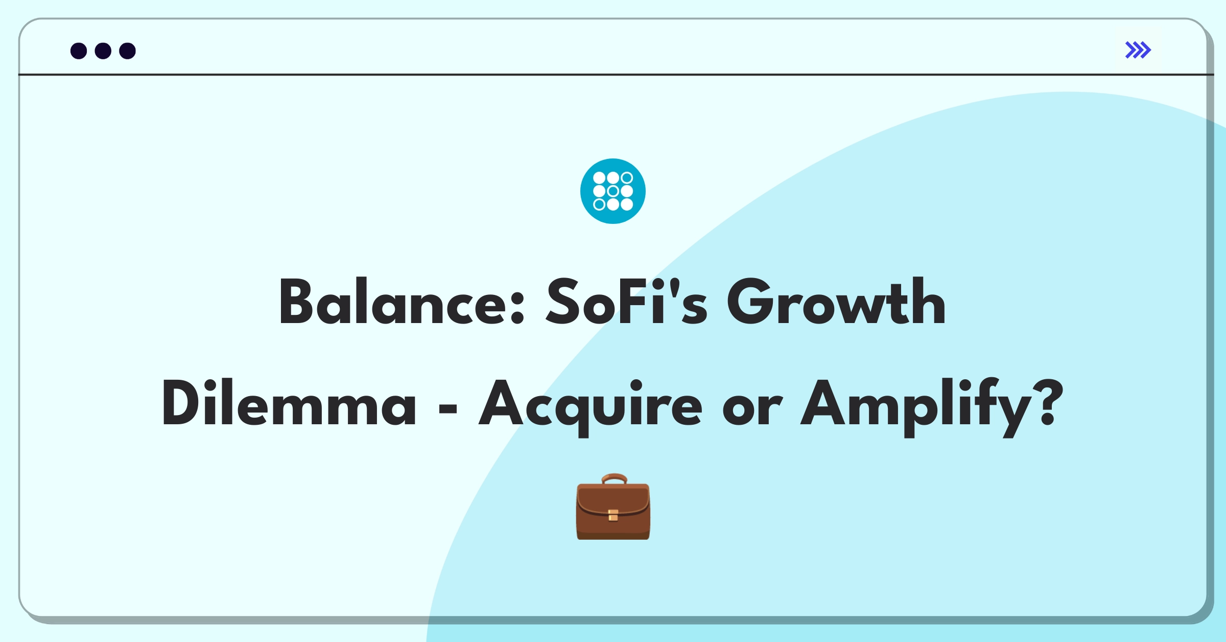 Product Management Trade-off Question: SoFi user acquisition versus increasing product adoption among existing customers