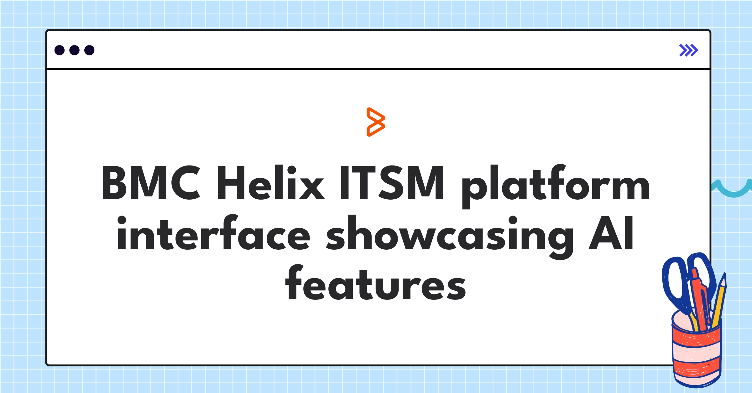 BMC Helix ITSM Teardown Analysis | AI-Driven ITSM Platform - NextSprints