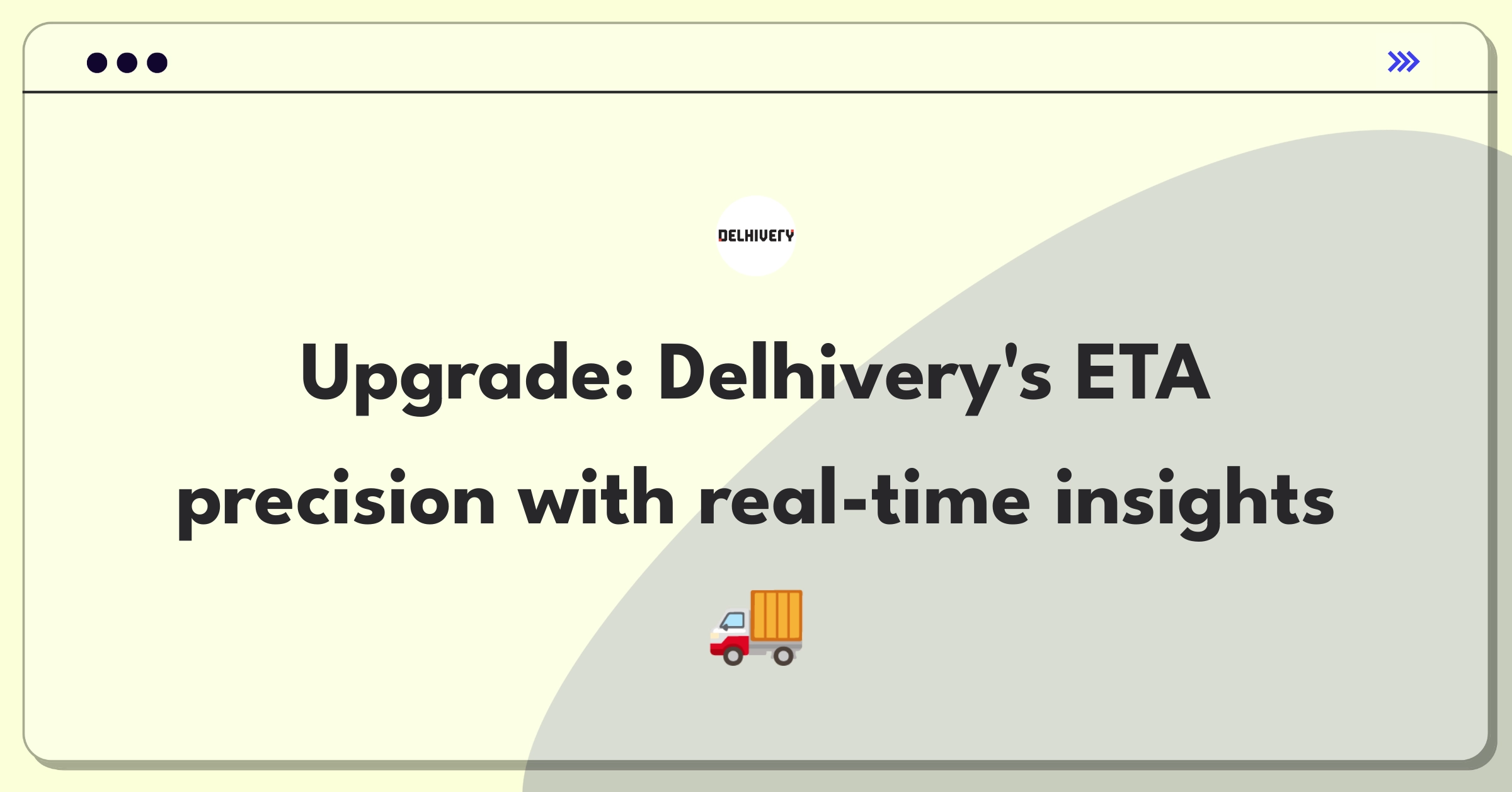 Product Management Improvement Question: Enhancing Delhivery's real-time tracking system for accurate ETAs