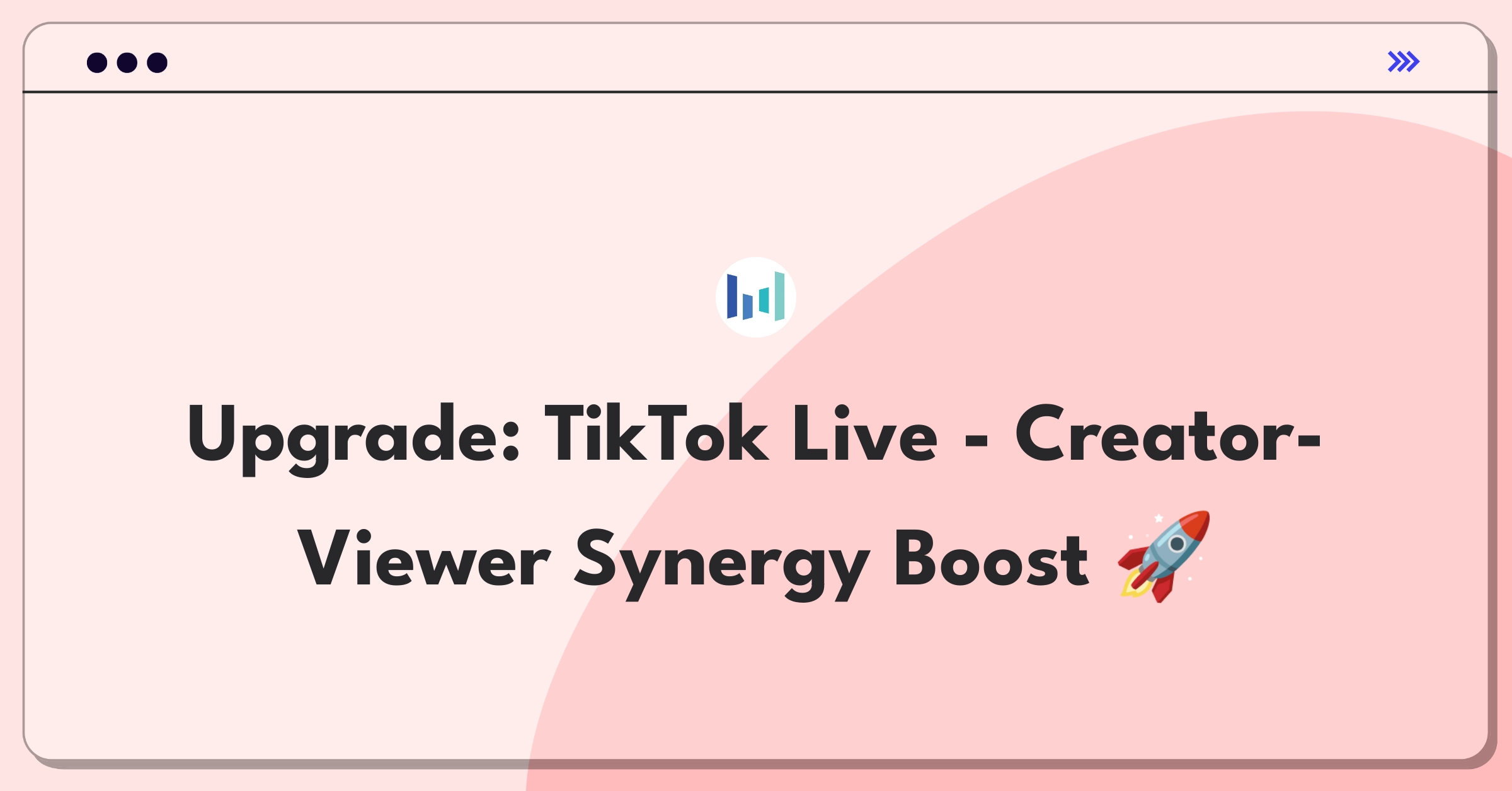 Product Management Improvement Question: Enhancing TikTok's live streaming experience for creators and viewers